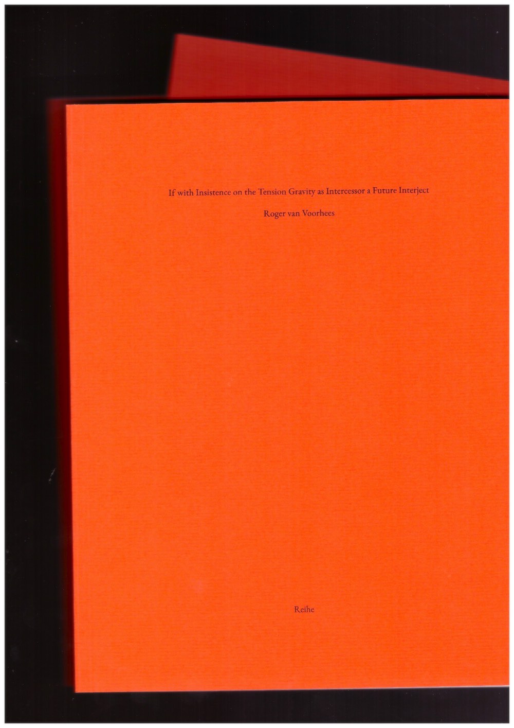 VAN VOORHEES, Roger - Reihe No. 7: If with Insistence on the Tension Gravity as Intercessor a Future Interject