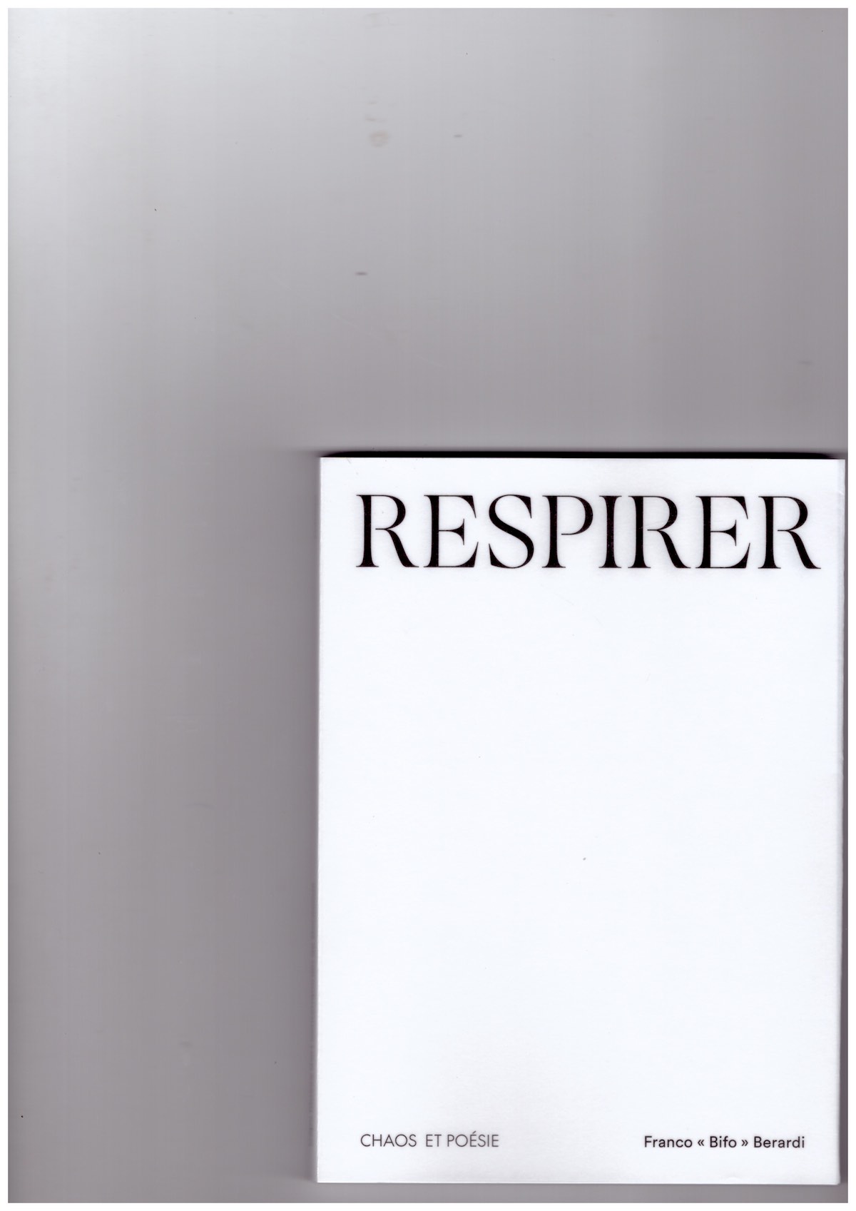 BERARDI, Franco “Bifo” - Respirer. Chaos et Poésie
