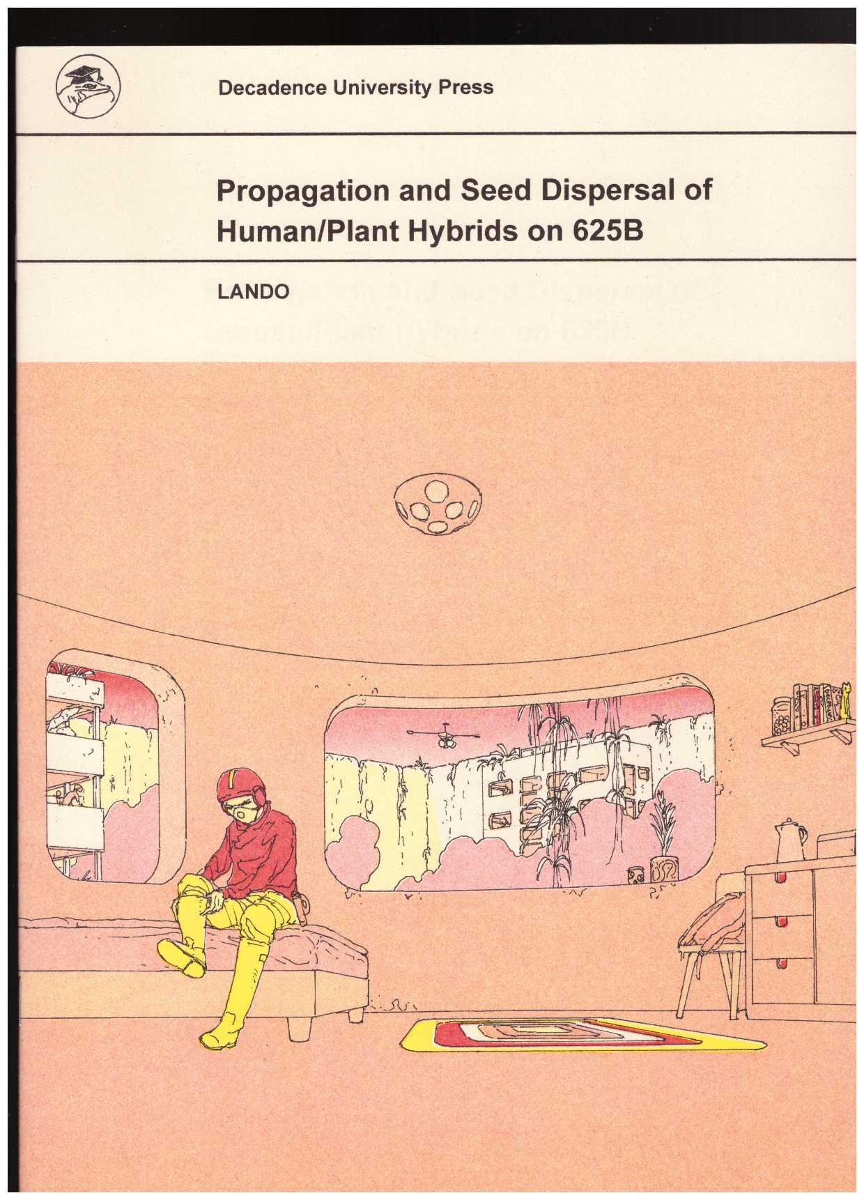 LANDO - Propagation and Seed Dispersal of Human/Plant Hybrids on 625B