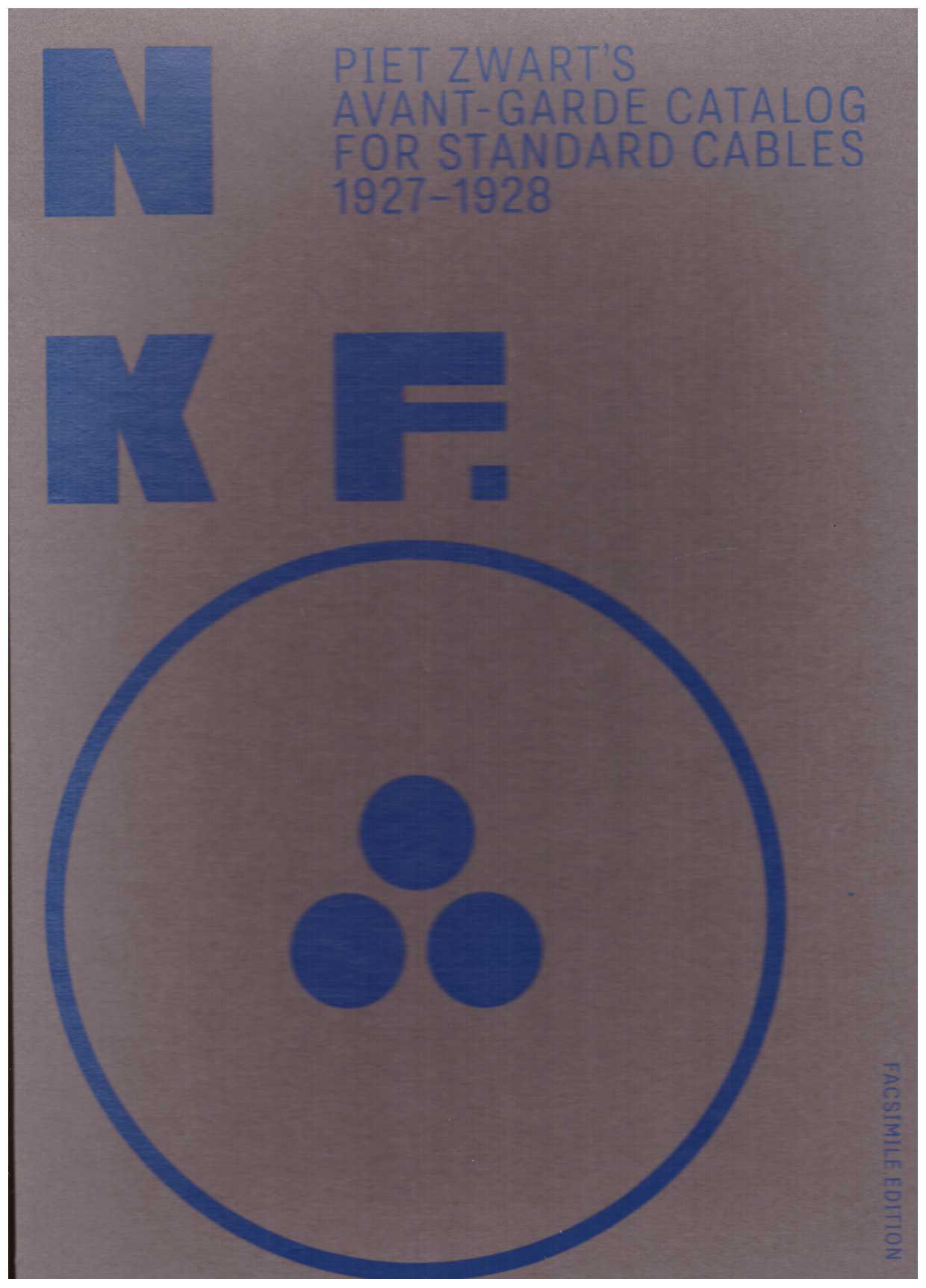 ZWART, Piet; MEGGS, Philip B. (ed.); STIRTON, Paul (ed.) - NKF: Piet Zwart’s Avant-garde Catalog for Standard Cables, 1927–1928