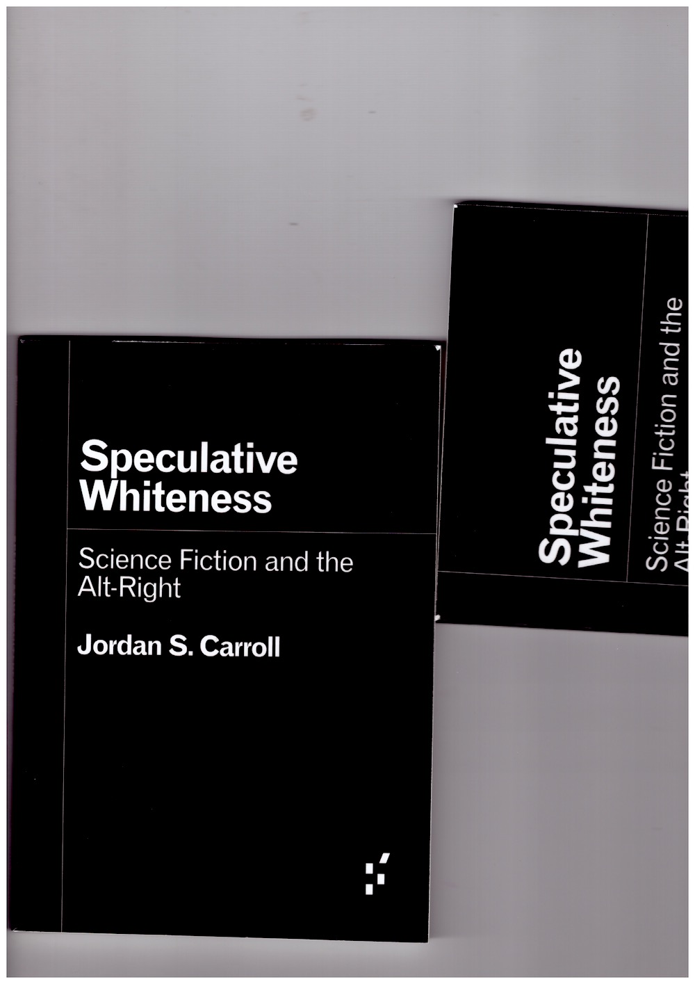 CARROLL, Jordan S. - Speculative Whiteness. Science Fiction and the Alt-Right