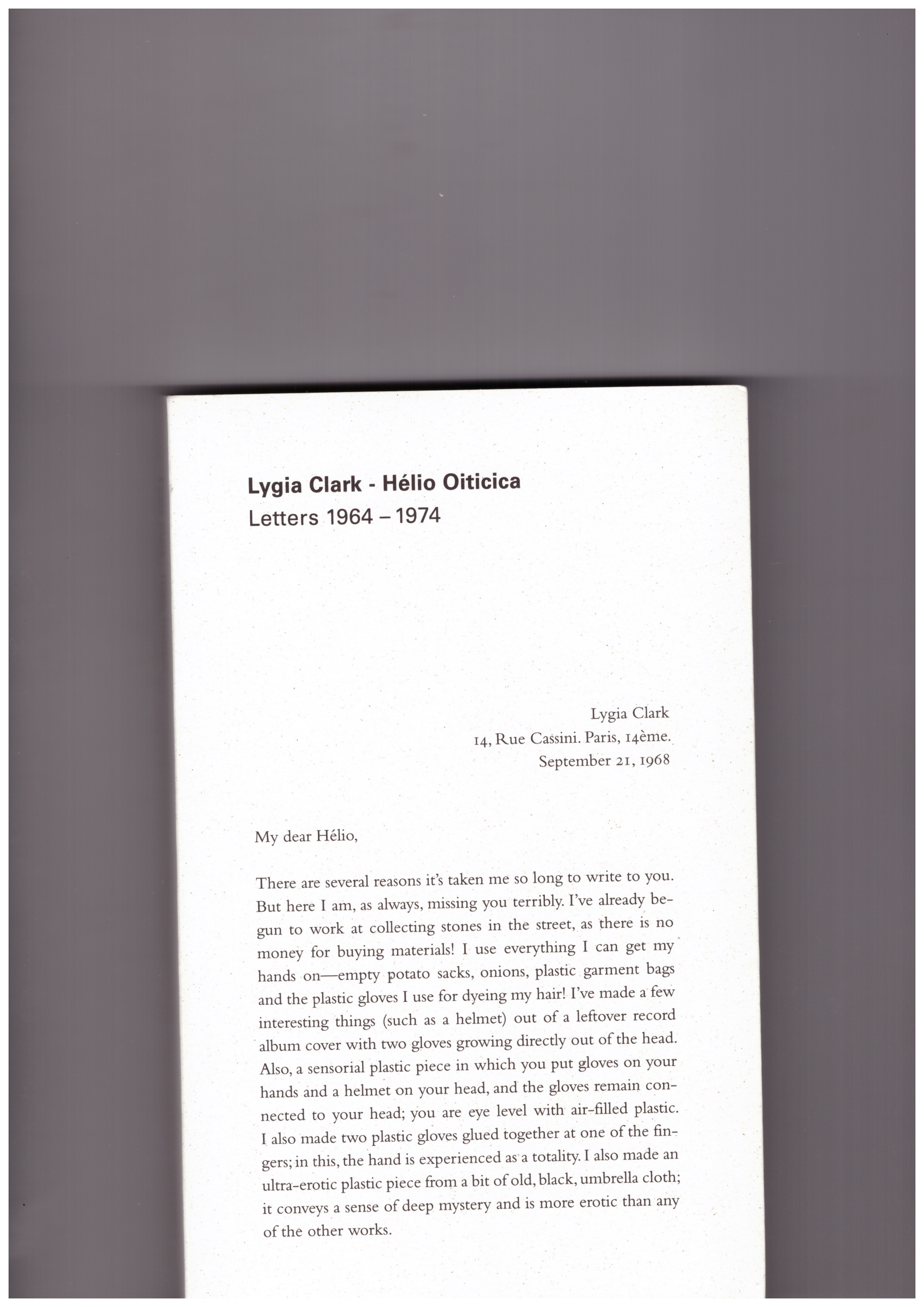 CLARK, Lygia; OITICICA, Helio - Lygia Clark | Hélio Oiticica: Letters 1964–1974