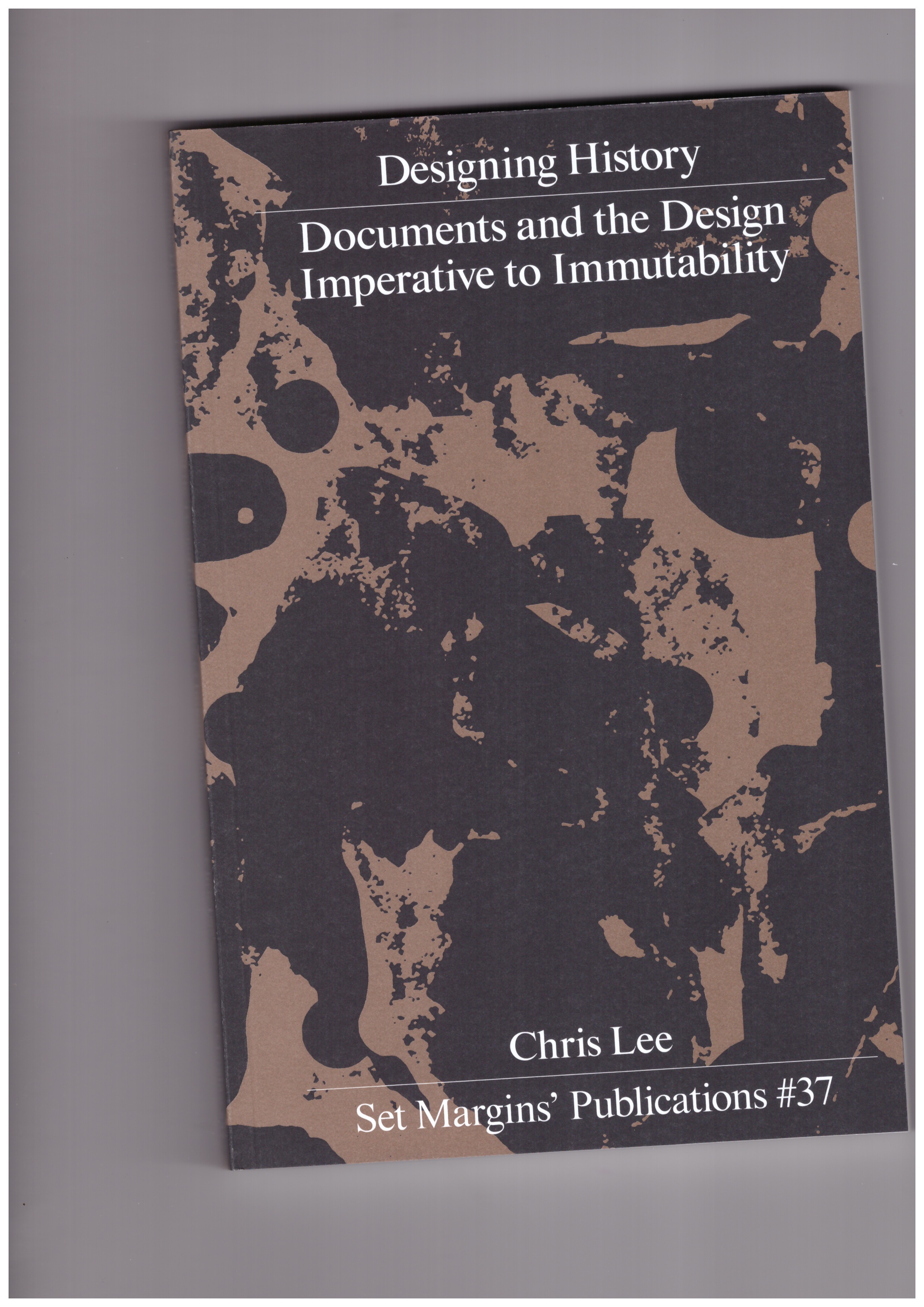 LEE, Chris; LORUSSO, Silvio  - Designing History: Documents and the Design Imperative to Immutability