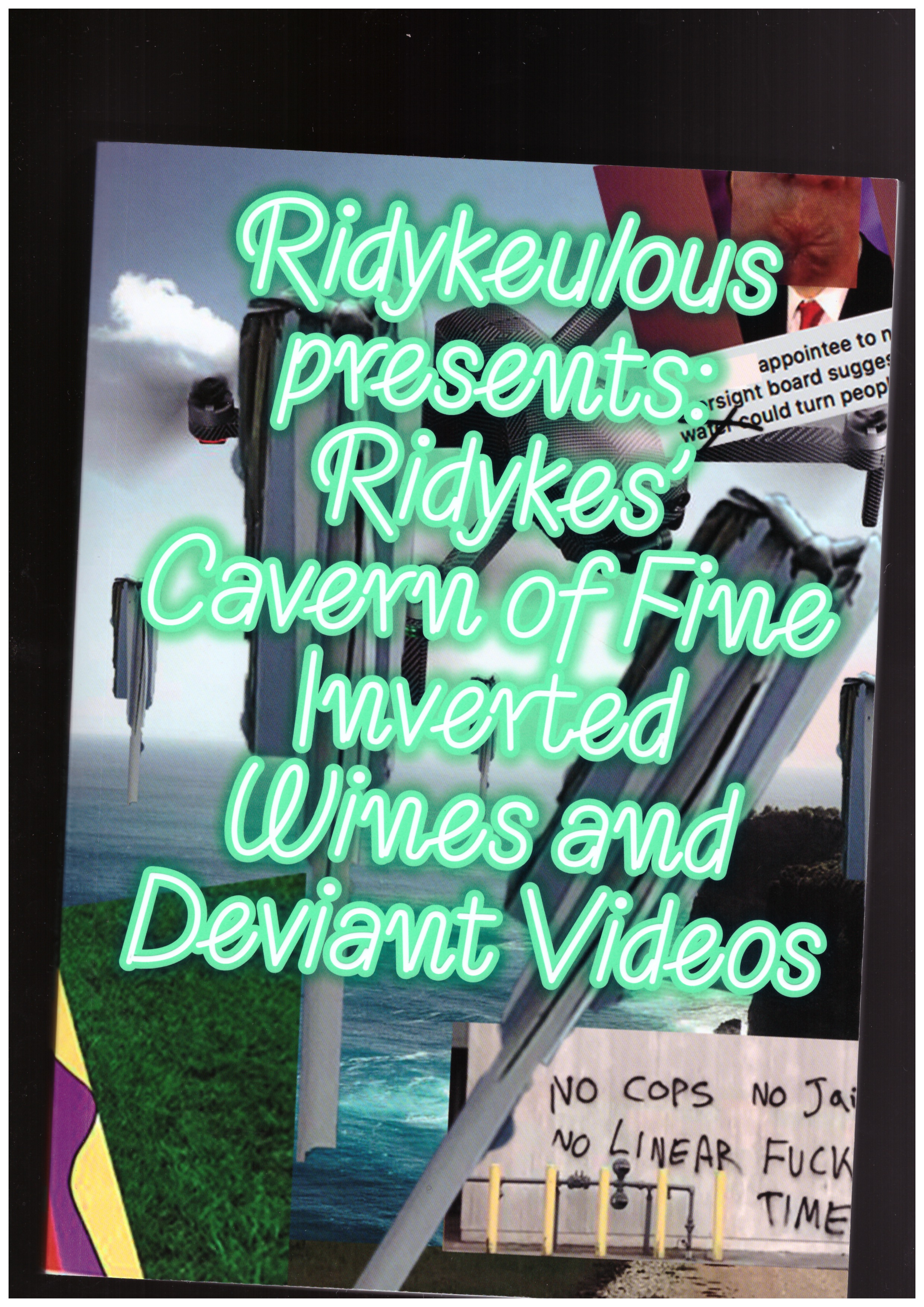 RIDYKEULOUS; YIP, Nicole (ed.) - Ridykeulous presents: Ridykes’ Cavern of Fine Inverted Wines and Deviant Videos