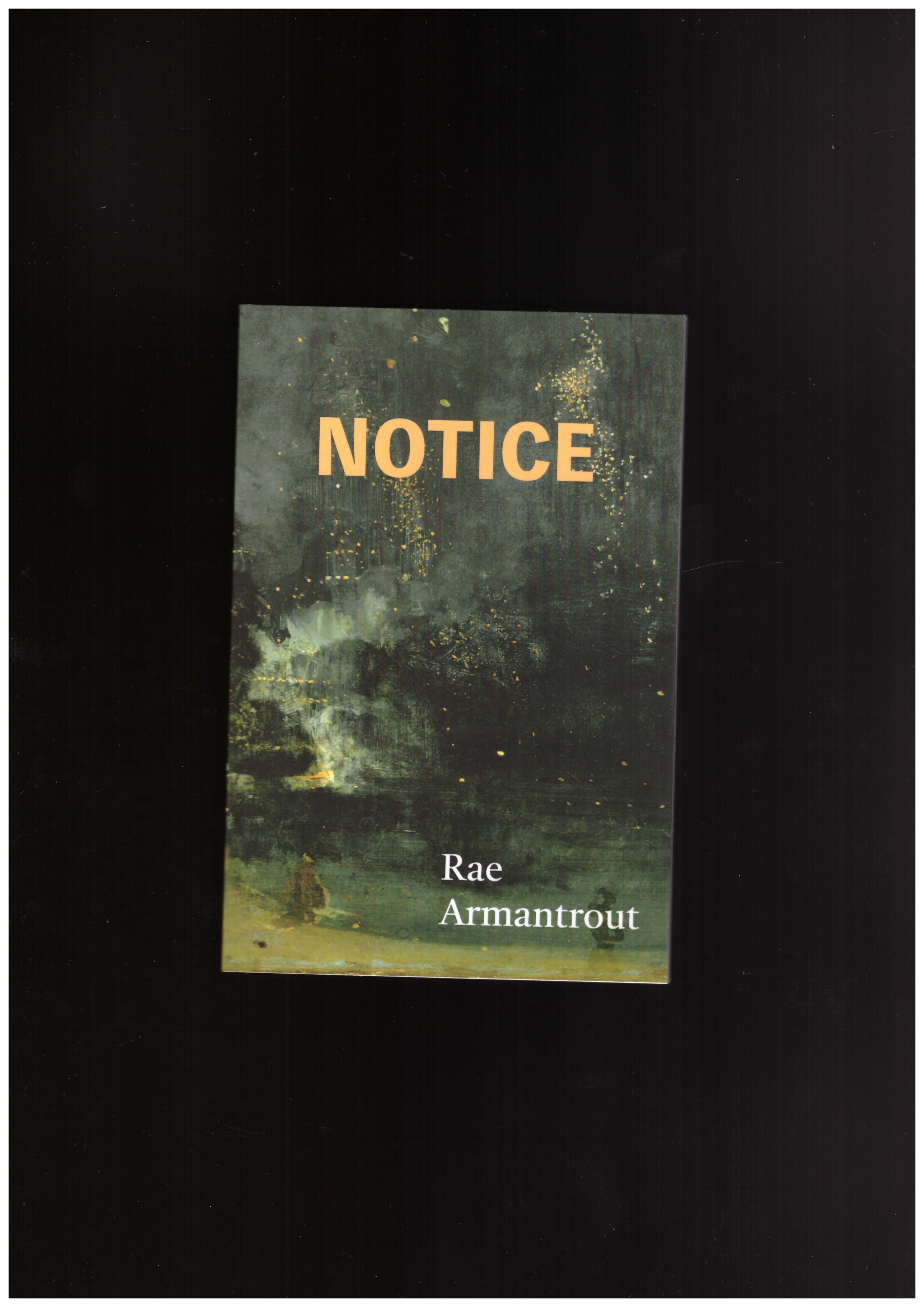 ARMANTROUT, Rae - Notice