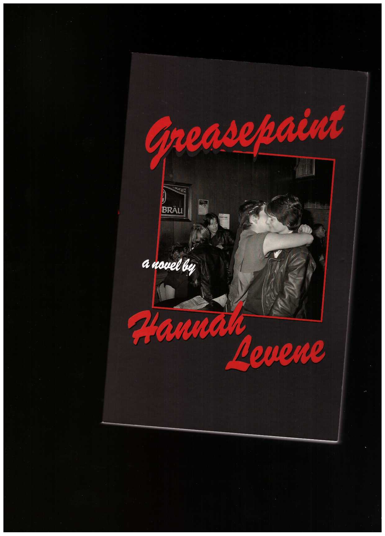LEVENE, Hannah - Greasepaint