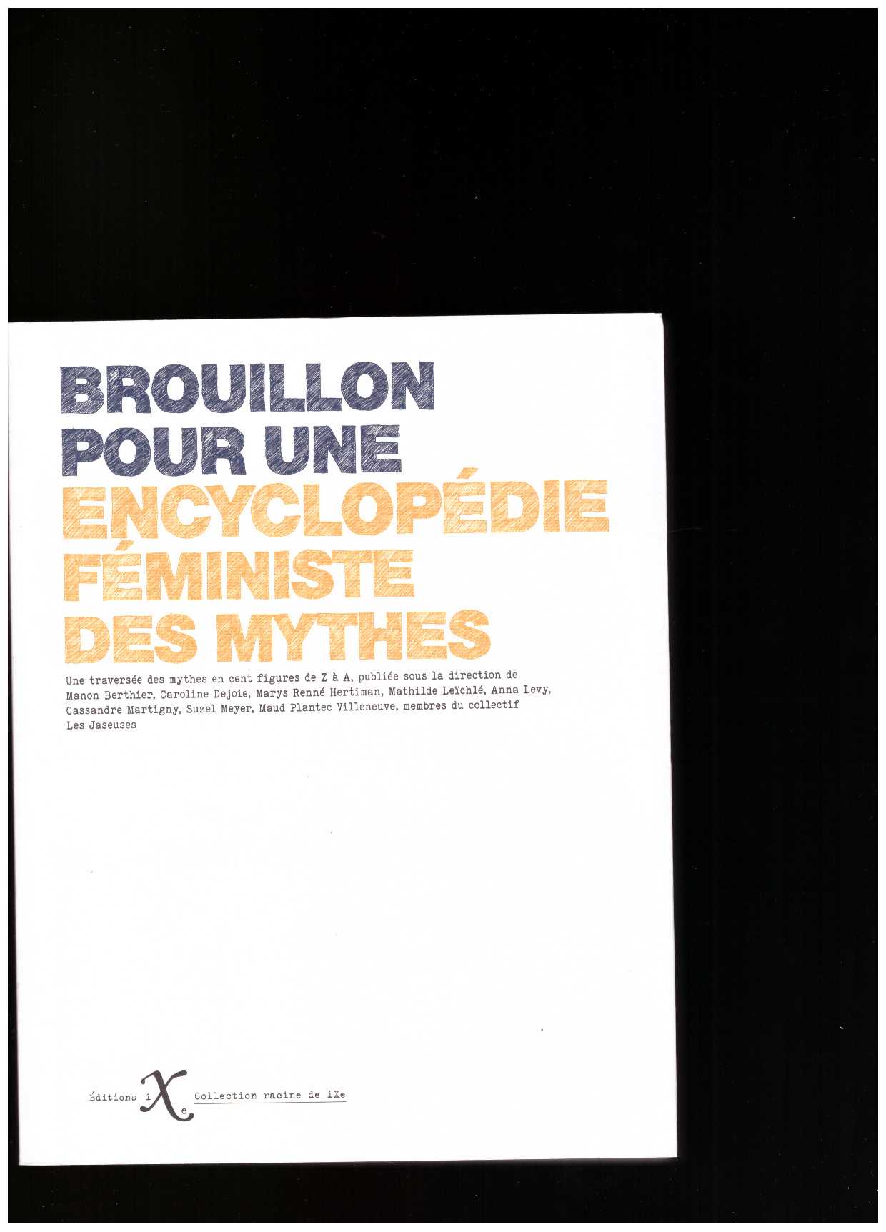 BERTHIER, Manon - Brouillon pour une encyclopedie féministe des mythes