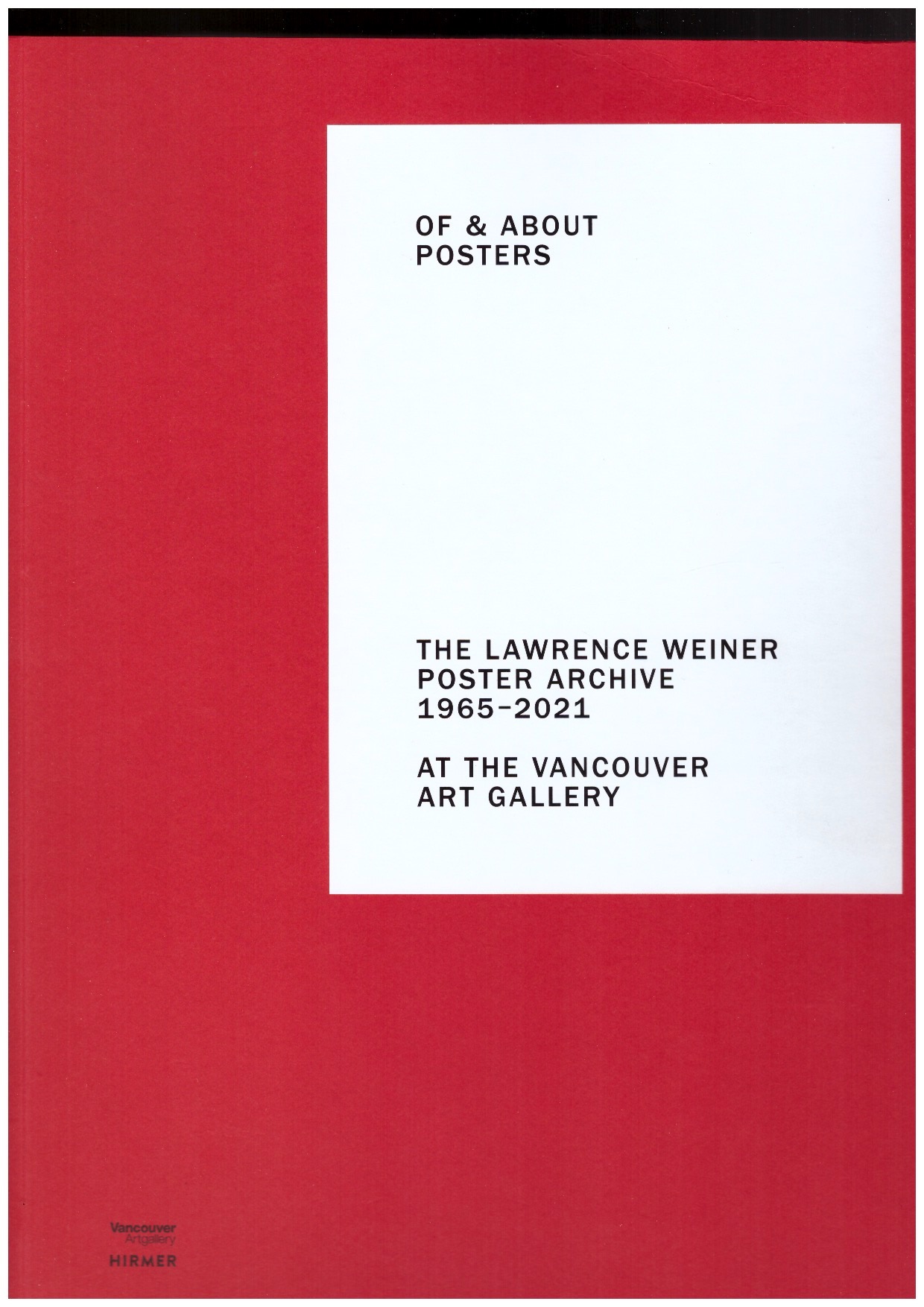 WEINER, Lawrence; REBICK, Stephanie (ed.) - OF & ABOUT POSTERS. The Lawrence Weiner Poster Archive (1965–2021) at the Vancouver Art Gallery