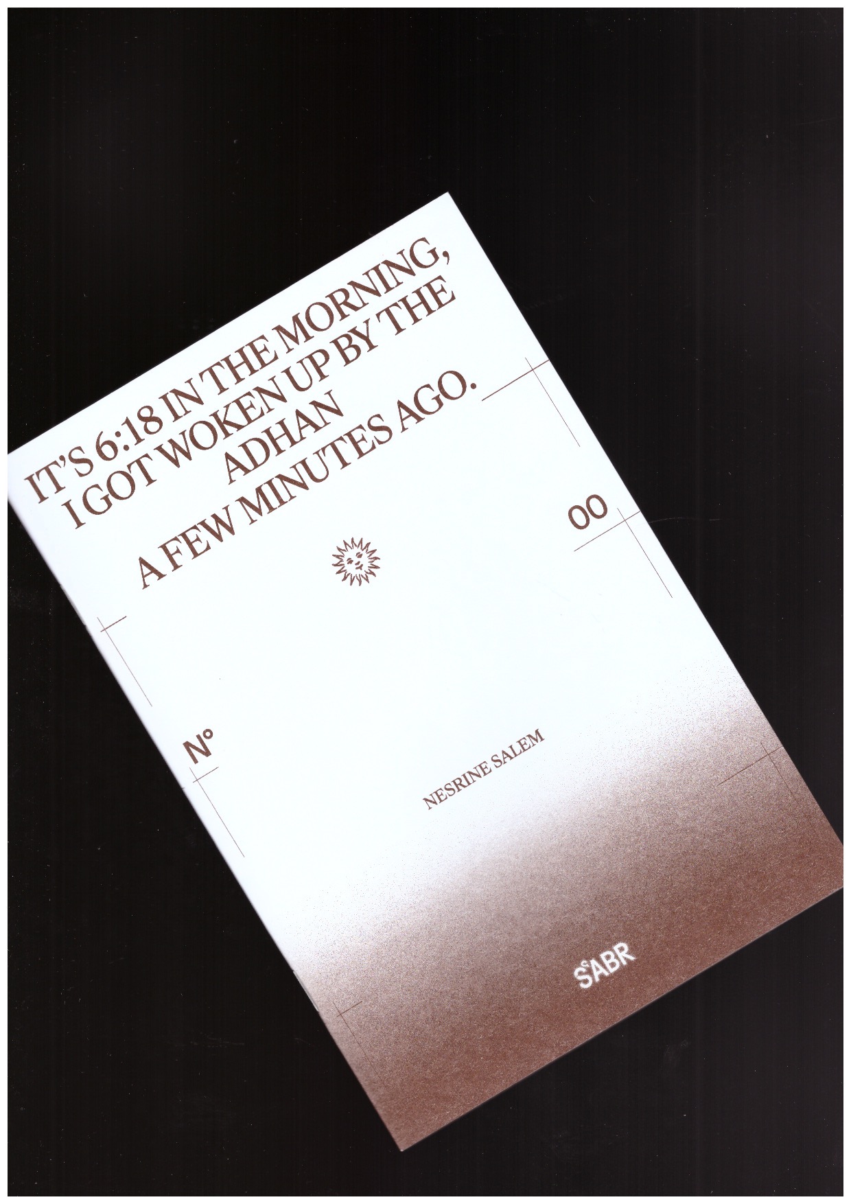 SALEM, Nesrine - SABR #0 : It’s 6:18 in the morning, I got woken up by the adhan a few minutes ago