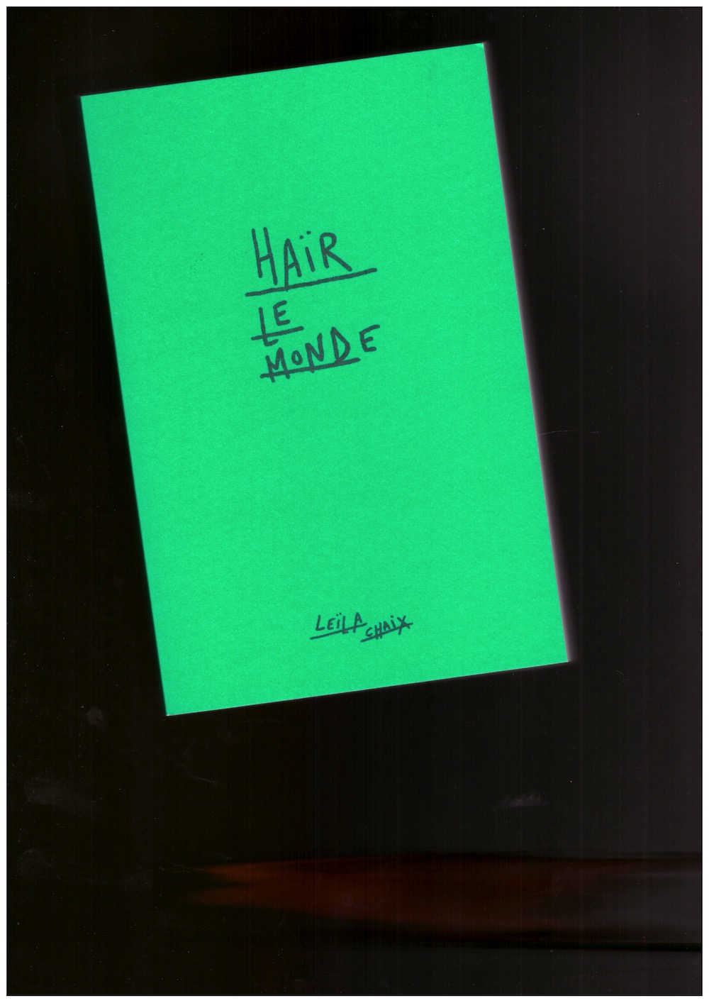 CHAIX, Leïla - Haïr le monde