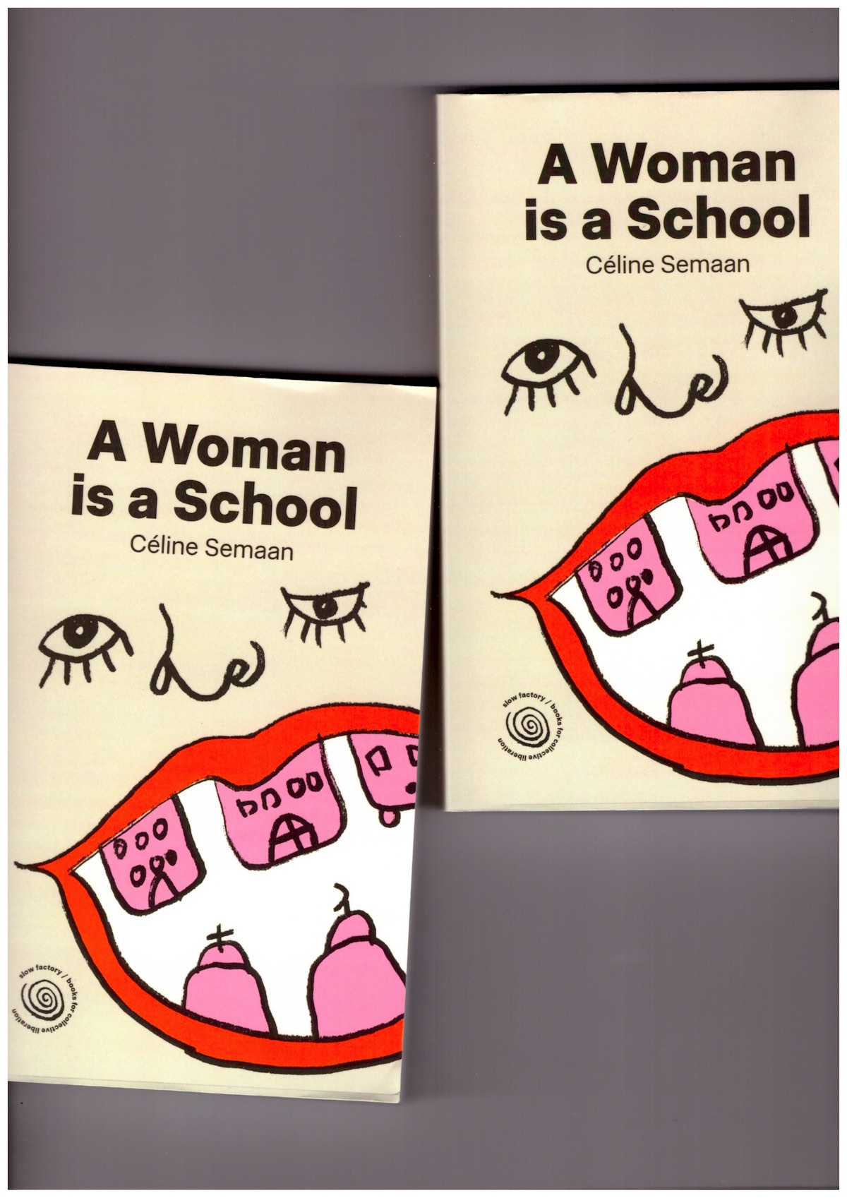 SEMAAN, Céline - A Woman is a School