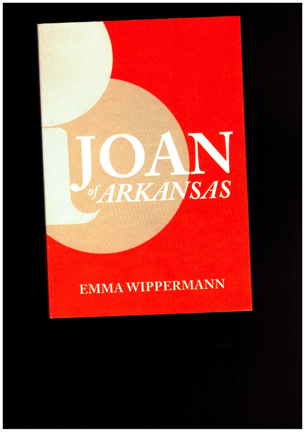 WIPPERMANN, Emma - Joan of Arkansas
