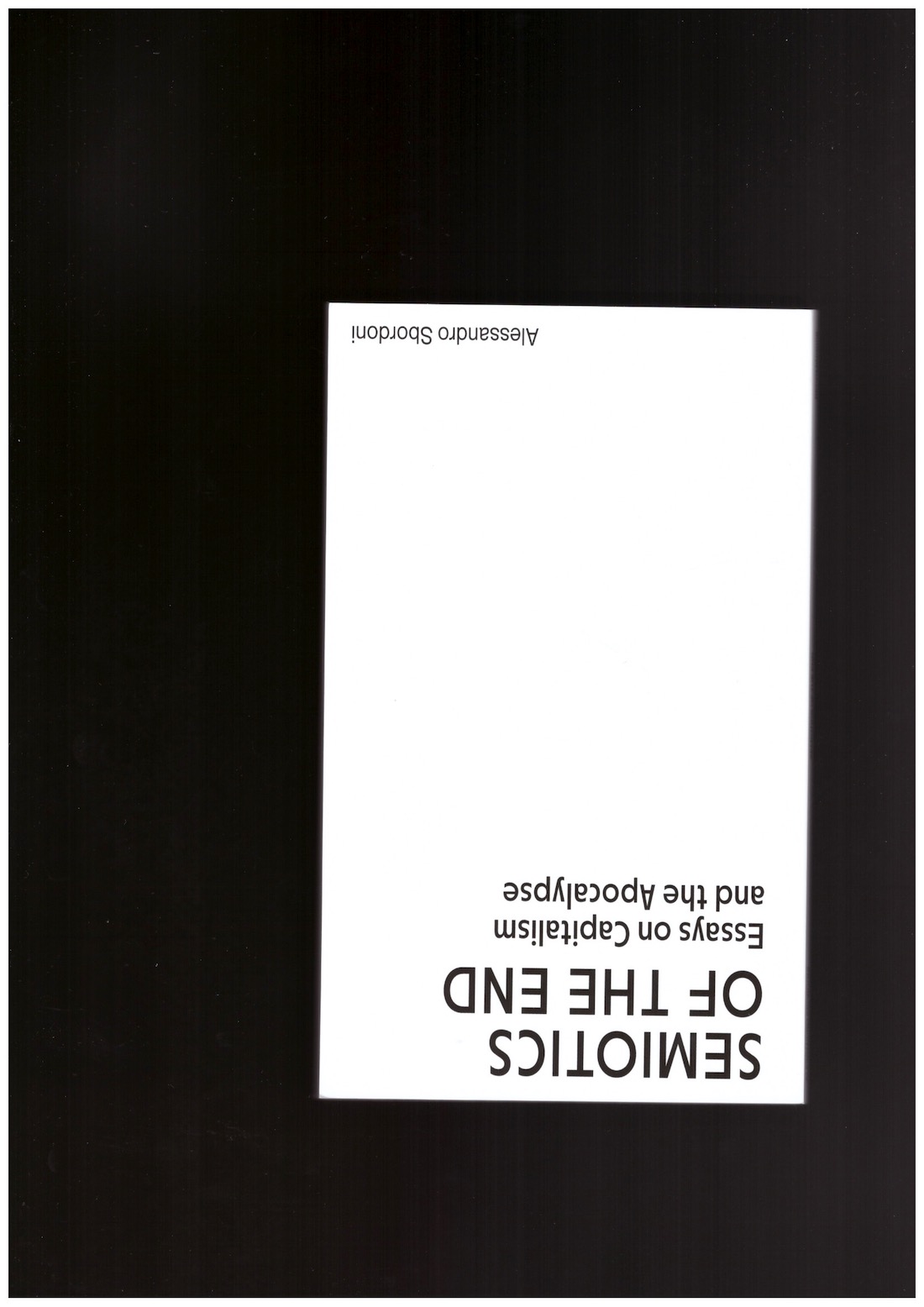 SBORDONI, Alessandro - Semiotics of the End. Essays on Capitalism and the Apocalypse