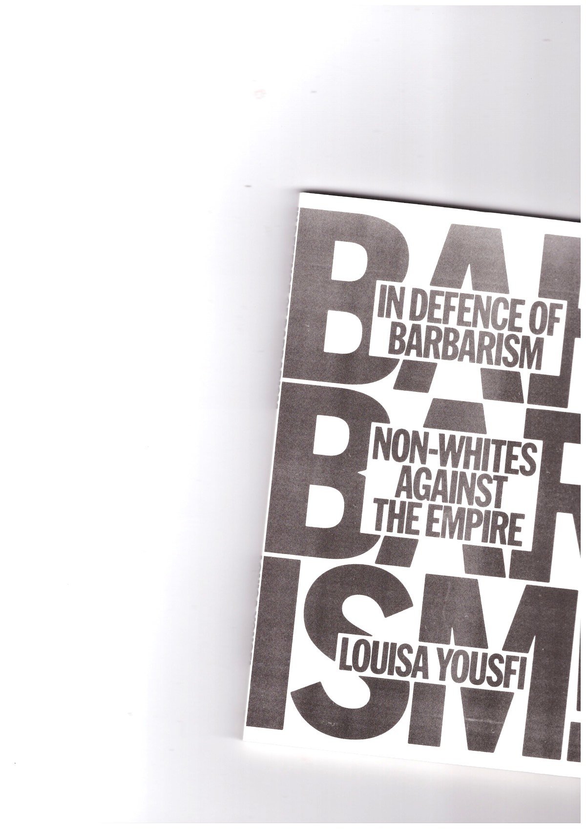 YOUSFI, Louisa - In Defence of Barbarism: Non-Whites Against the Empire