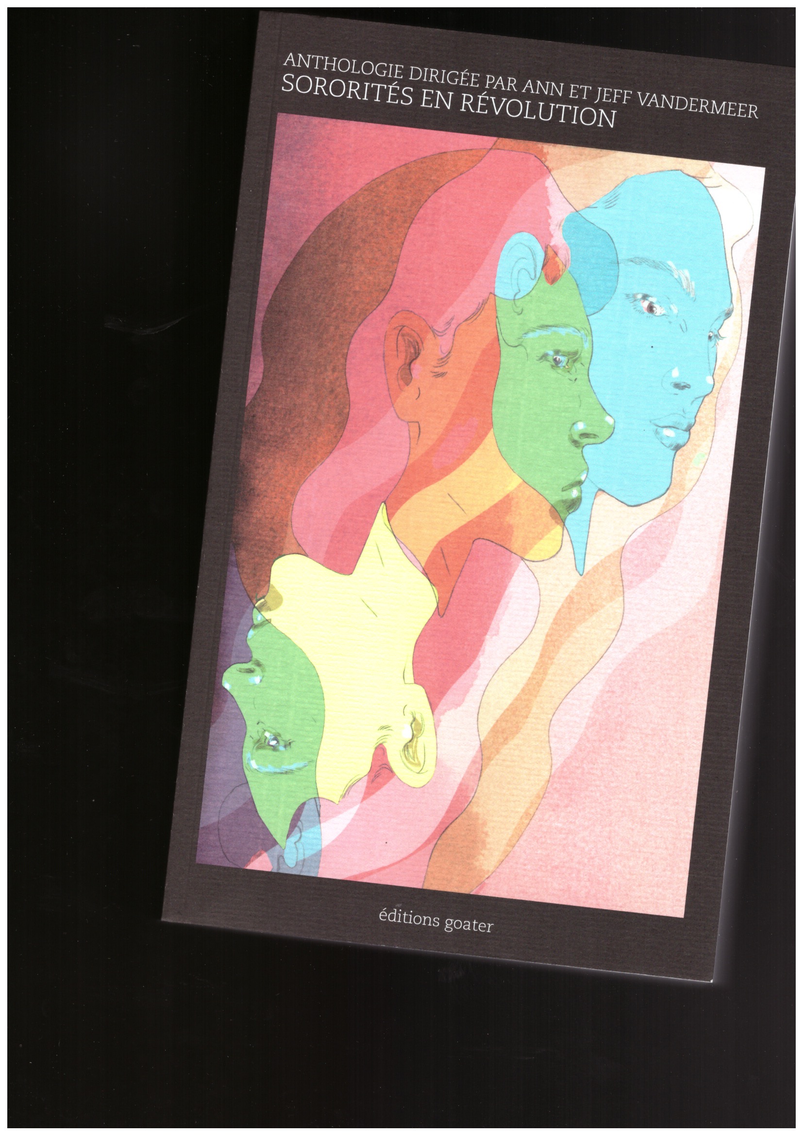 VANDERMEER, Ann; VANDERMEER, Jeff (eds.) - Sororités en révolution