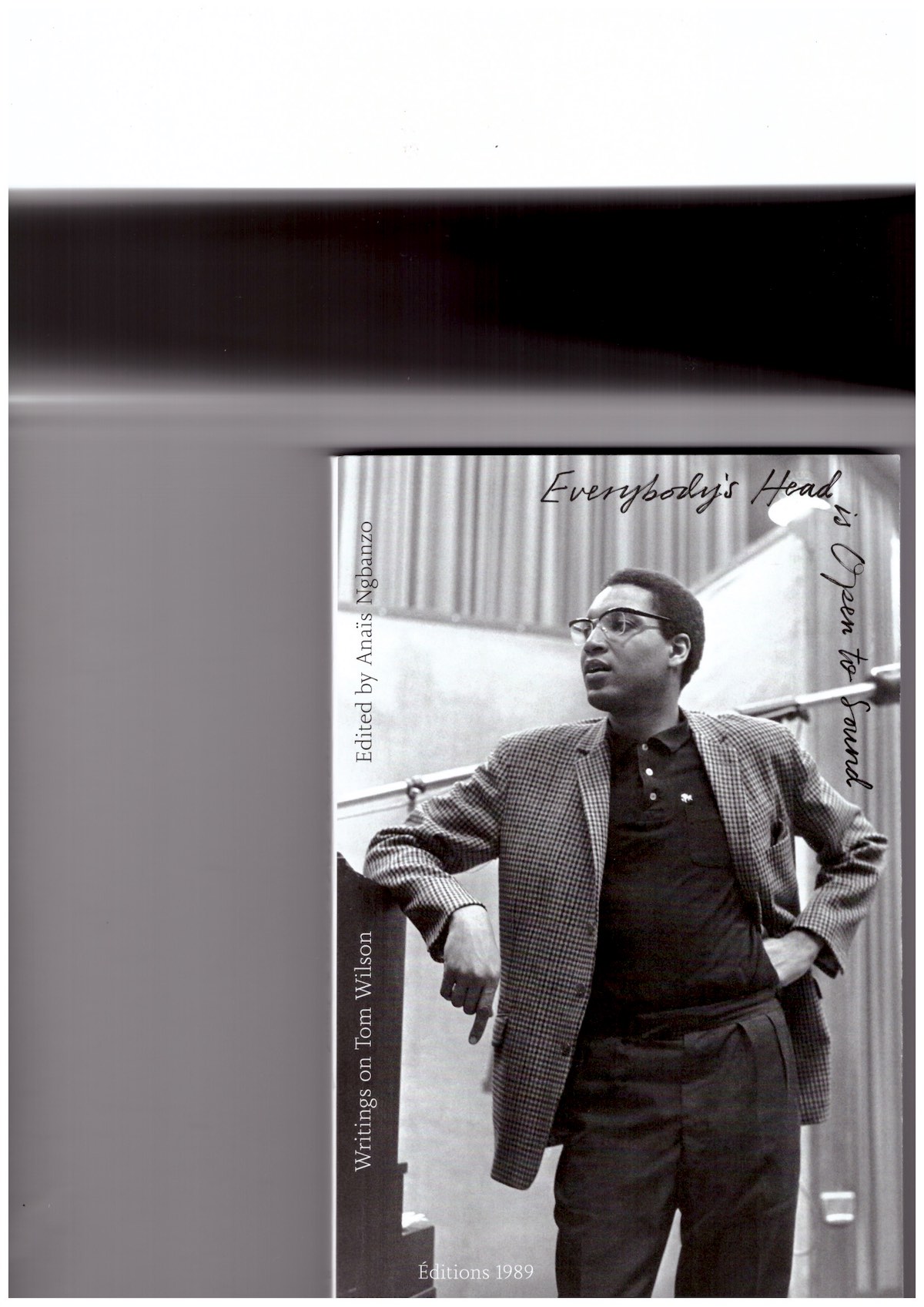 NGBANZO, Anaïs (ed.) - Everybody’s Head is Open to Sound – Writings on Tom Wilson