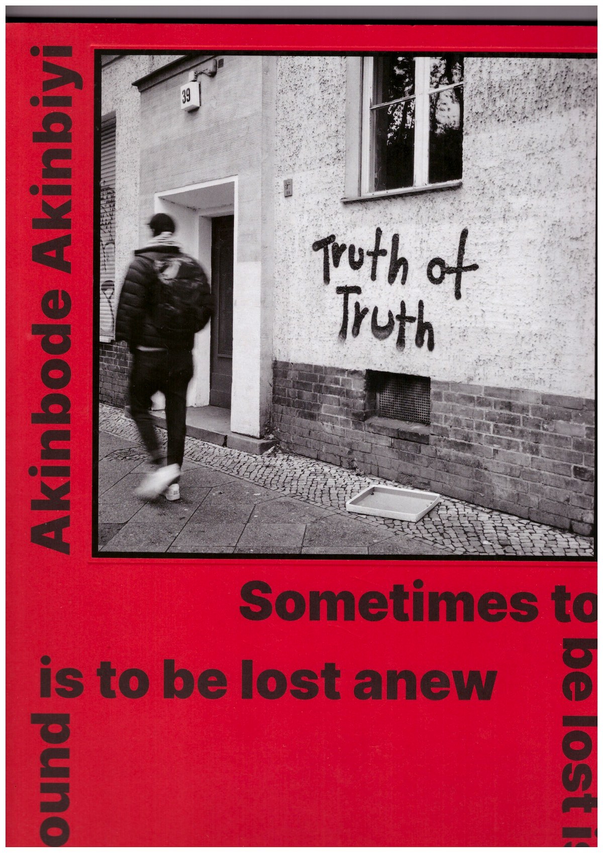 AKINBIYI, Akinbode; PLATZ-GALLUS, Christoph (ed.) - Sometimes to be lost is to be found and to be found is to be lost anew