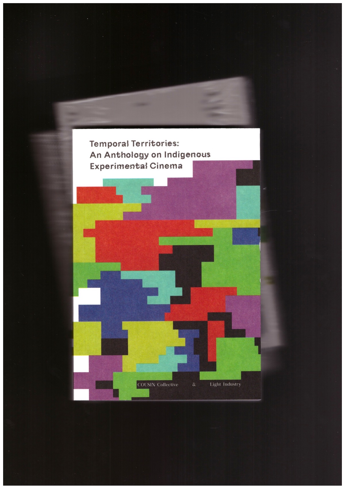 HOPINKA, Sky; KHALIL, Adam; LAZAROWICH, Alexandra; PIRON, Adam (eds.) - Temporal Territories: An Anthology on Indigenous Experimental Cinema