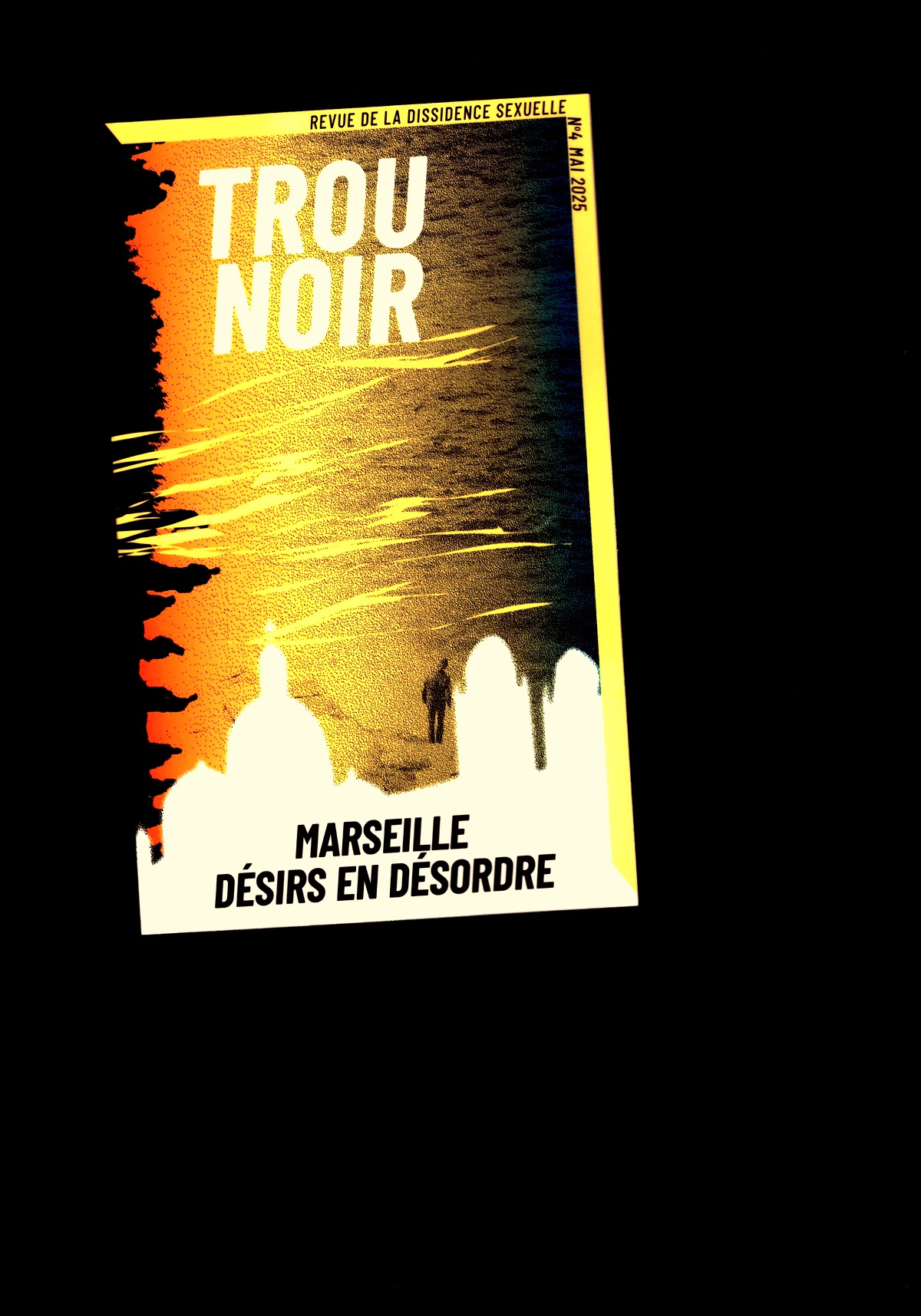 TROU NOIR; LECERF MAULPOIX, Cy (eds.) - Trou Noir #4 – Marseille: Désirs en désordre