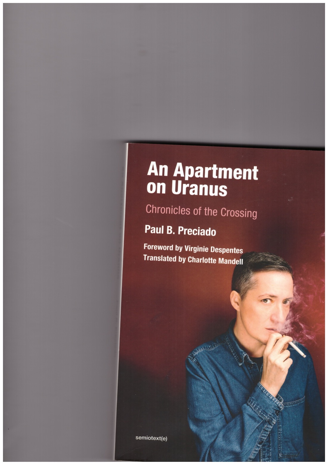 PRECIADO, Paul B.  - An Apartment on Uranus [US edition]