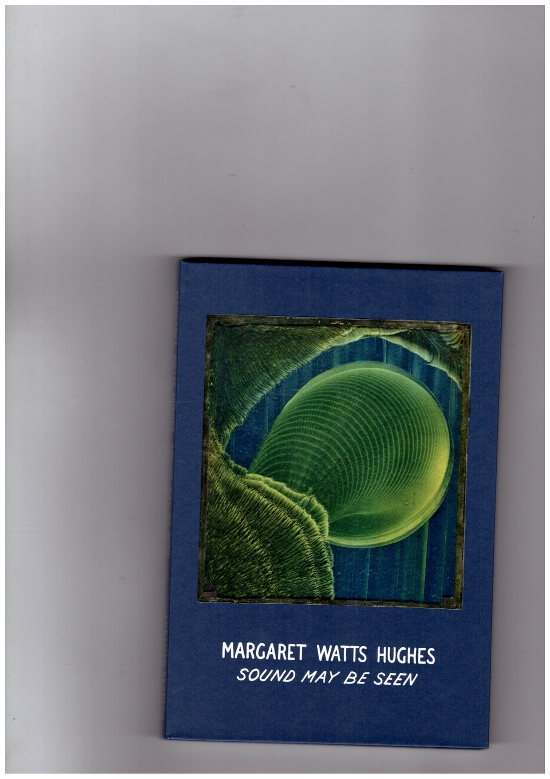 WATTS HUGHES, Margaret - Sound May Be Seen