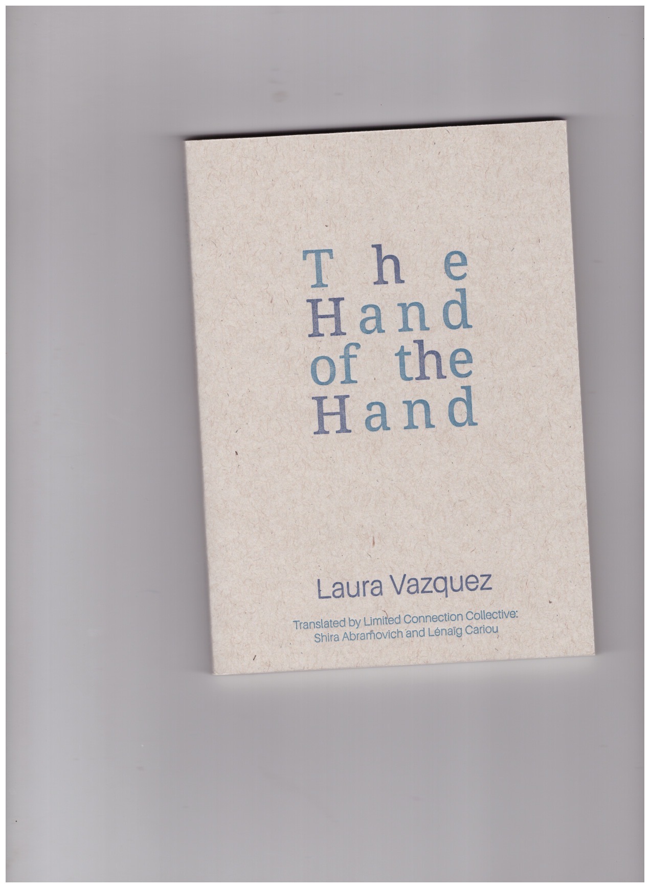 VAZQUEZ, Laura - The Hand of the Hand