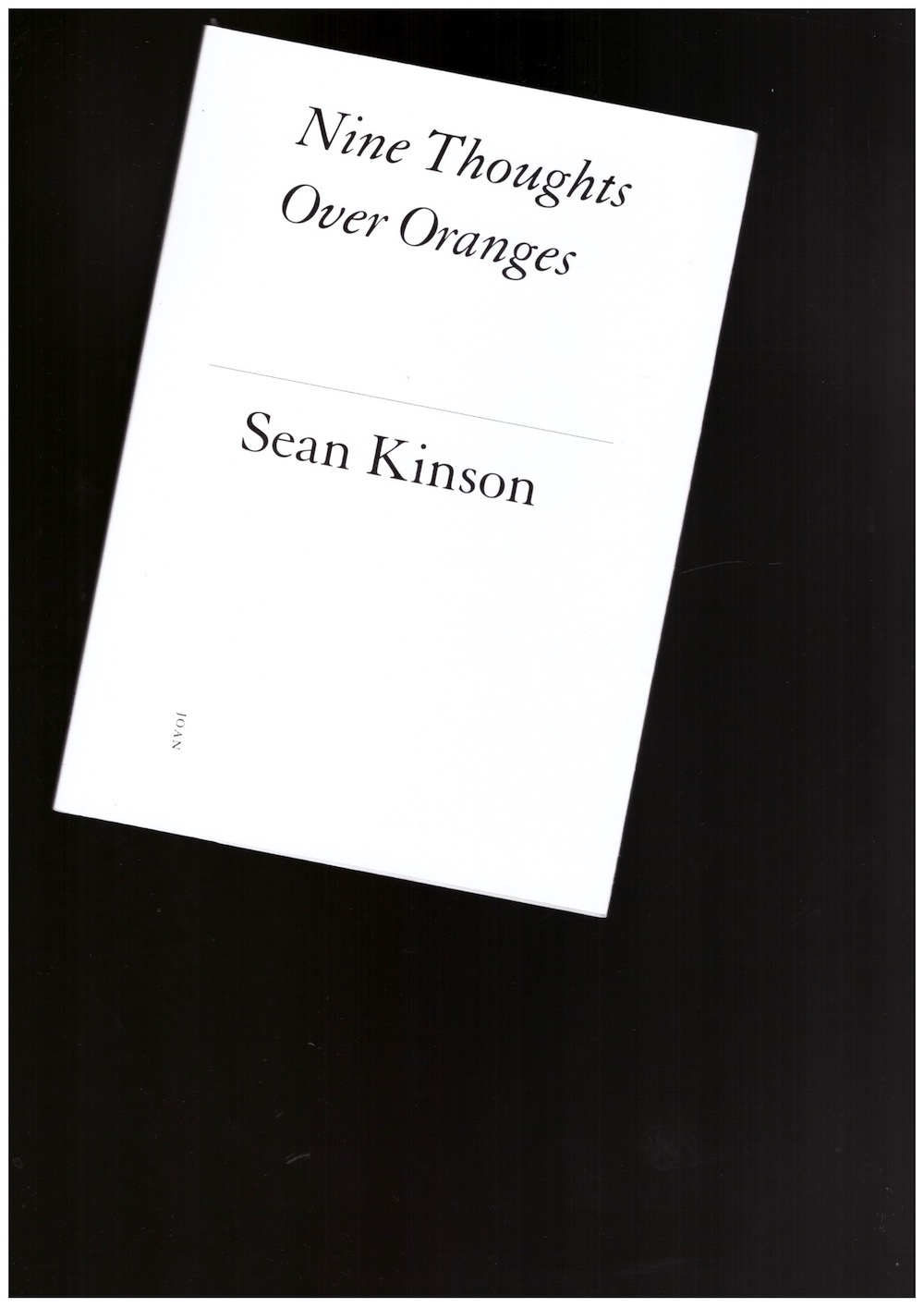 KINSON, Sean - Nine Thoughts Over Oranges
