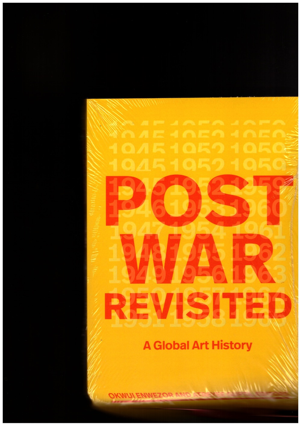 ENWEZOR, Okwui; GUPTA, Atreyee (eds.) - Postwar Revisited. A Global Art History
