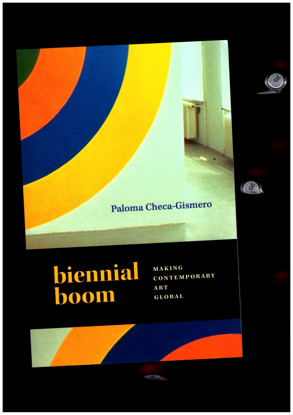 CHECA-GISMERO, Paloma - Biennial Boom. Making Contemporary Art Global