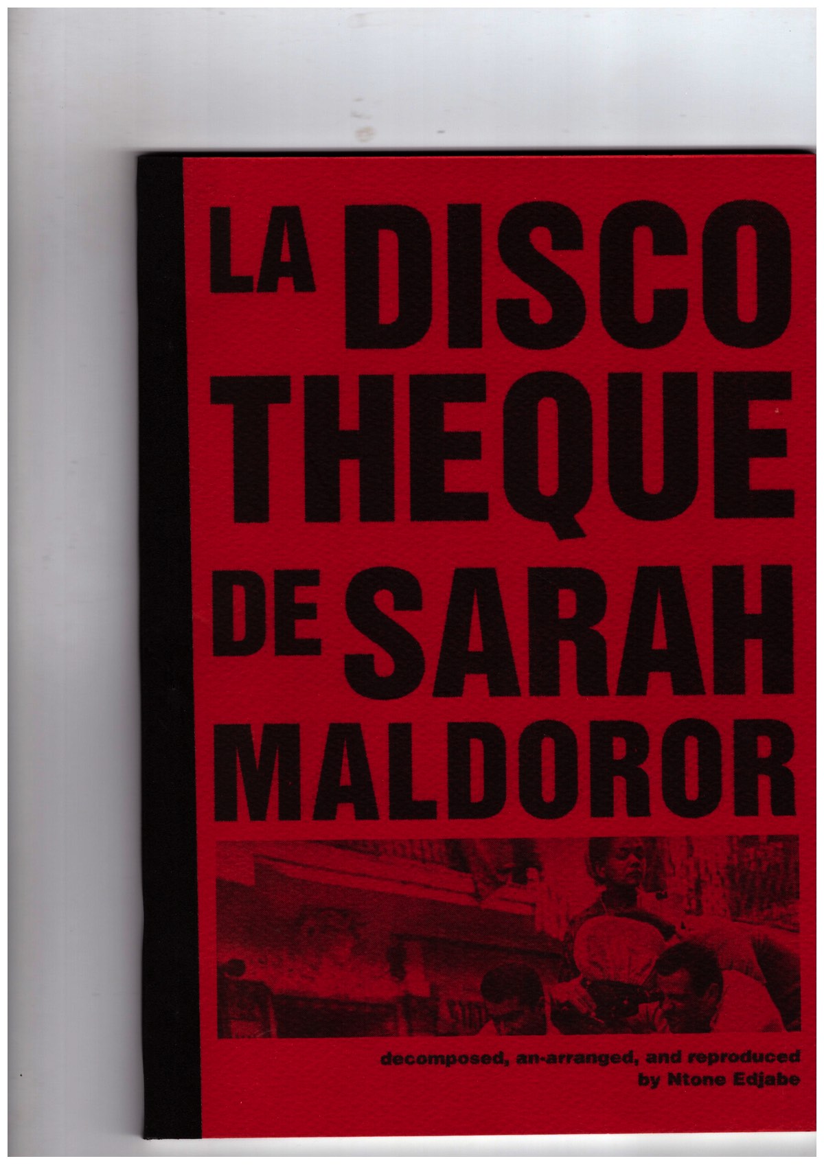 EDJABE, Ntone (ed.) - La Discothèque de Sarah Maldoror