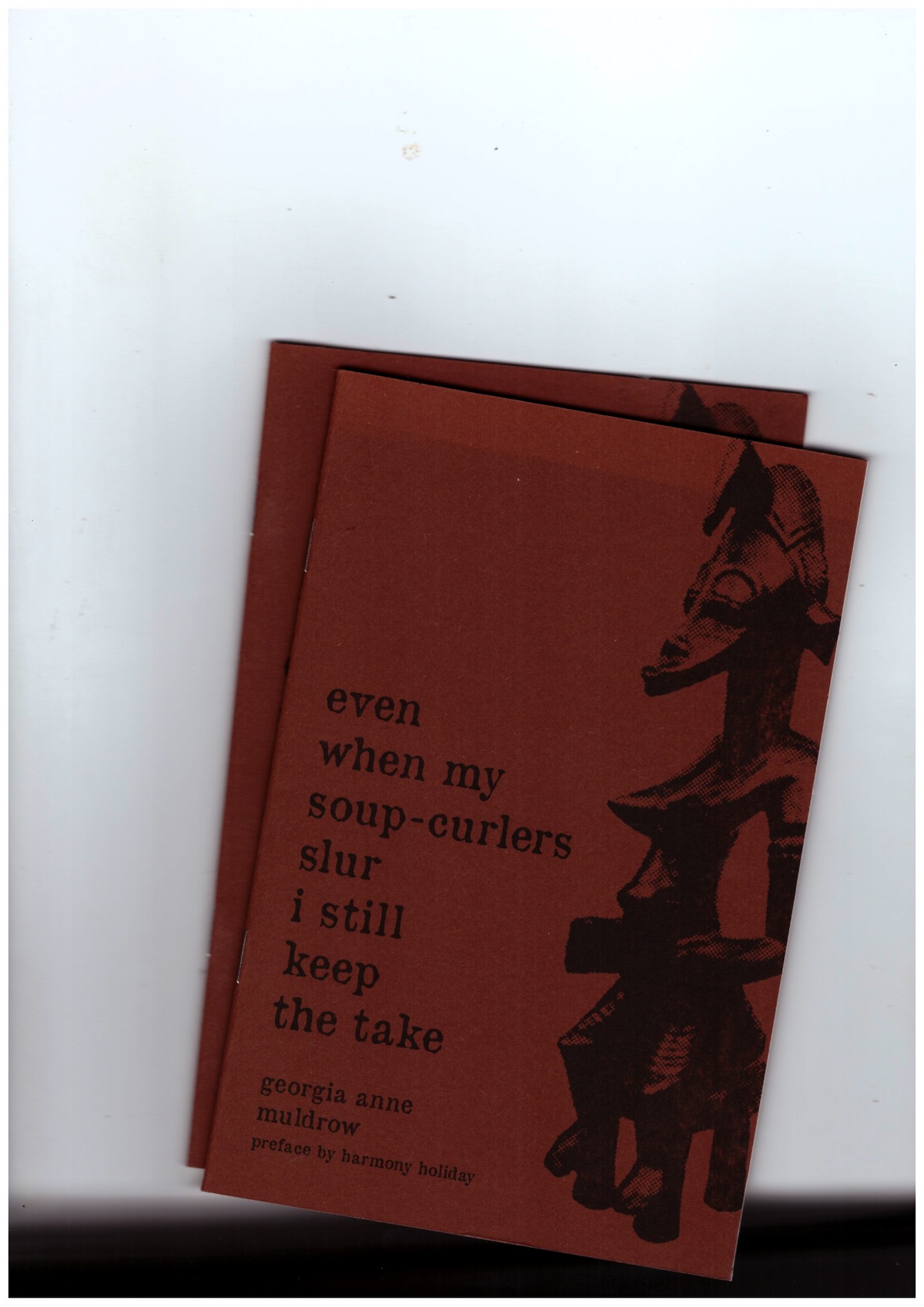 MULDROW, Georgia Anne (ed.)  - Even When My Soup-Curlers Slur, I Still Keep The Take