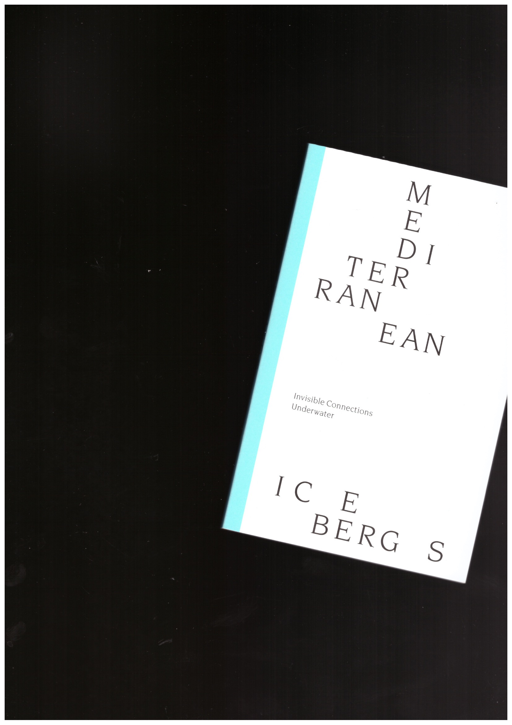  BERGÉ, David; DRAGONA, Daphne (eds.)  - Mediterranean Icebergs. Invisible Connections Underwater