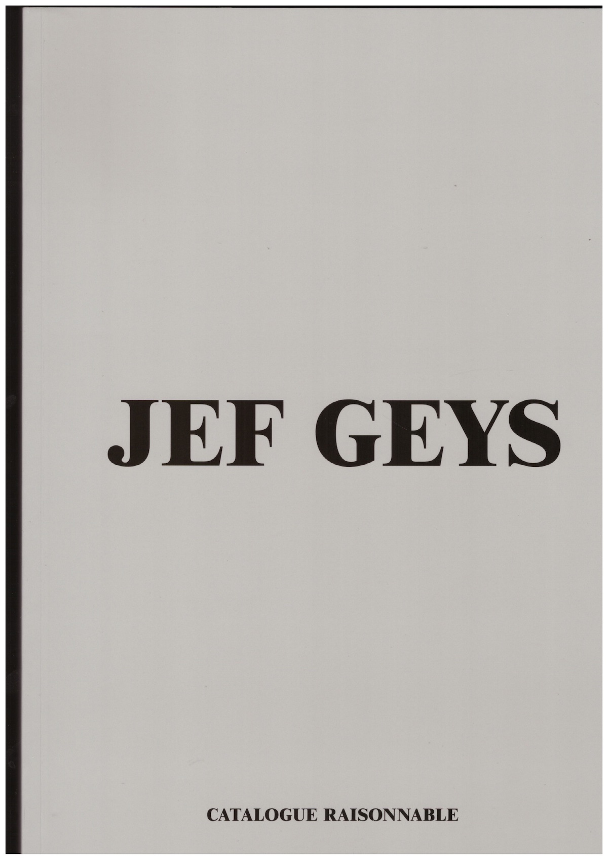 GEYS, Jef; FRILING, Charlotte (ed.) - Catalogue Raisonnable