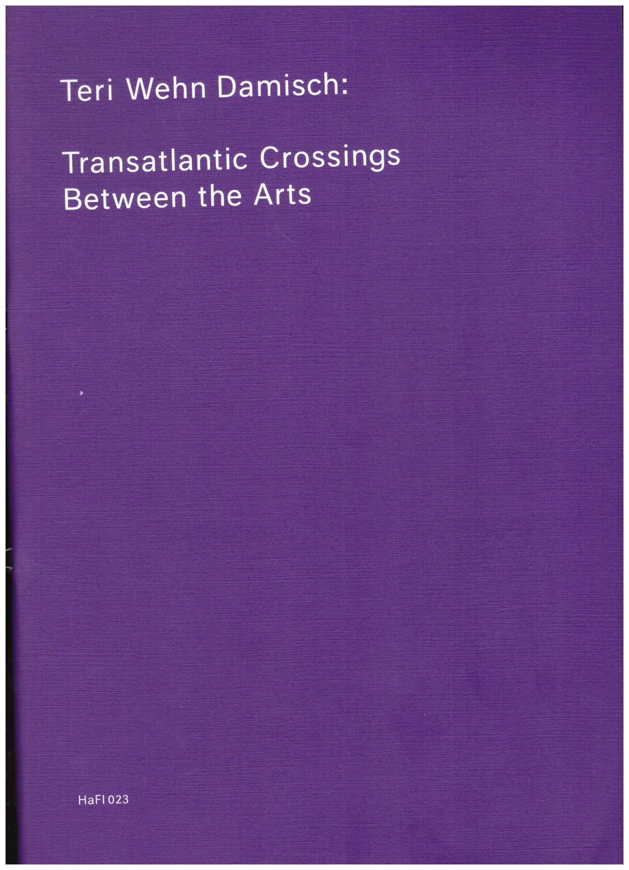 WEHN DAMISCH, Teri (ed.) - Transatlantic Crossings Between the Arts