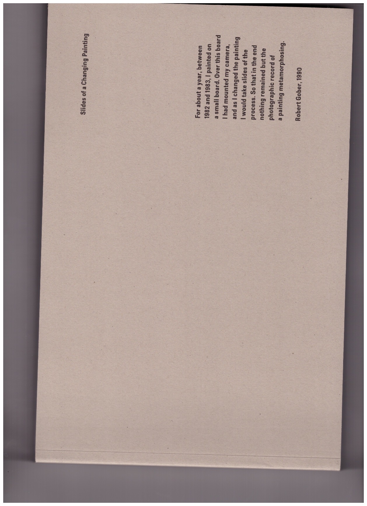 GOBER, Robert - Robert Gober. Slides of a Changing Painting