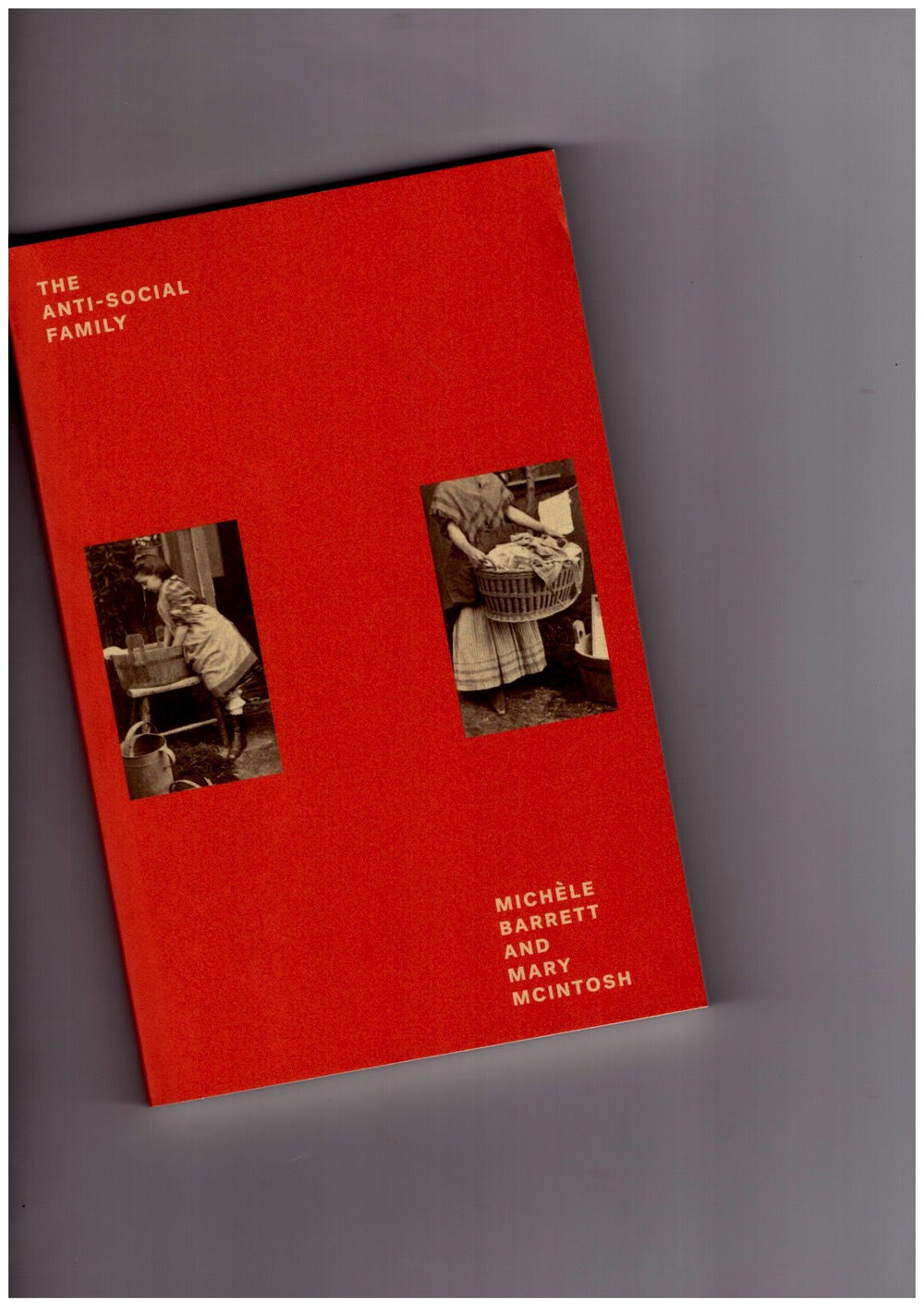 BARRETT, Michèle; McINTOSH, Mary - The Anti-social Family