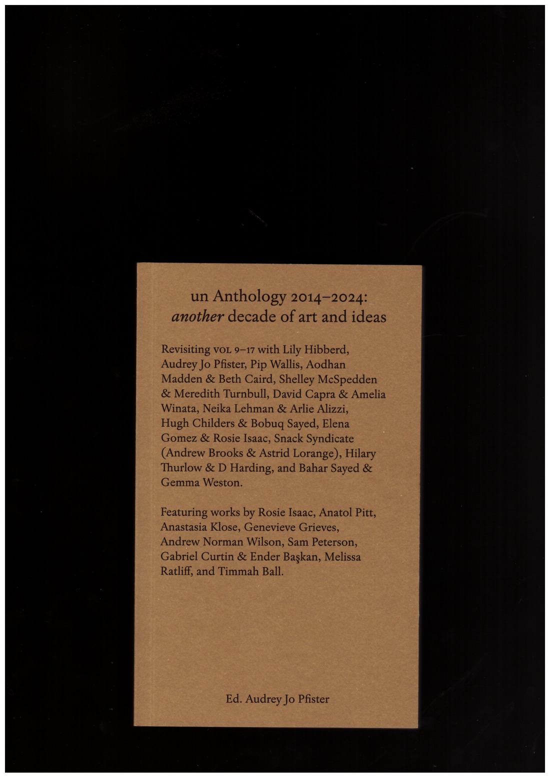 PFISTER, Audrey Jo (ed.) - un Anthology 2014–2024: another decade of art and ideas