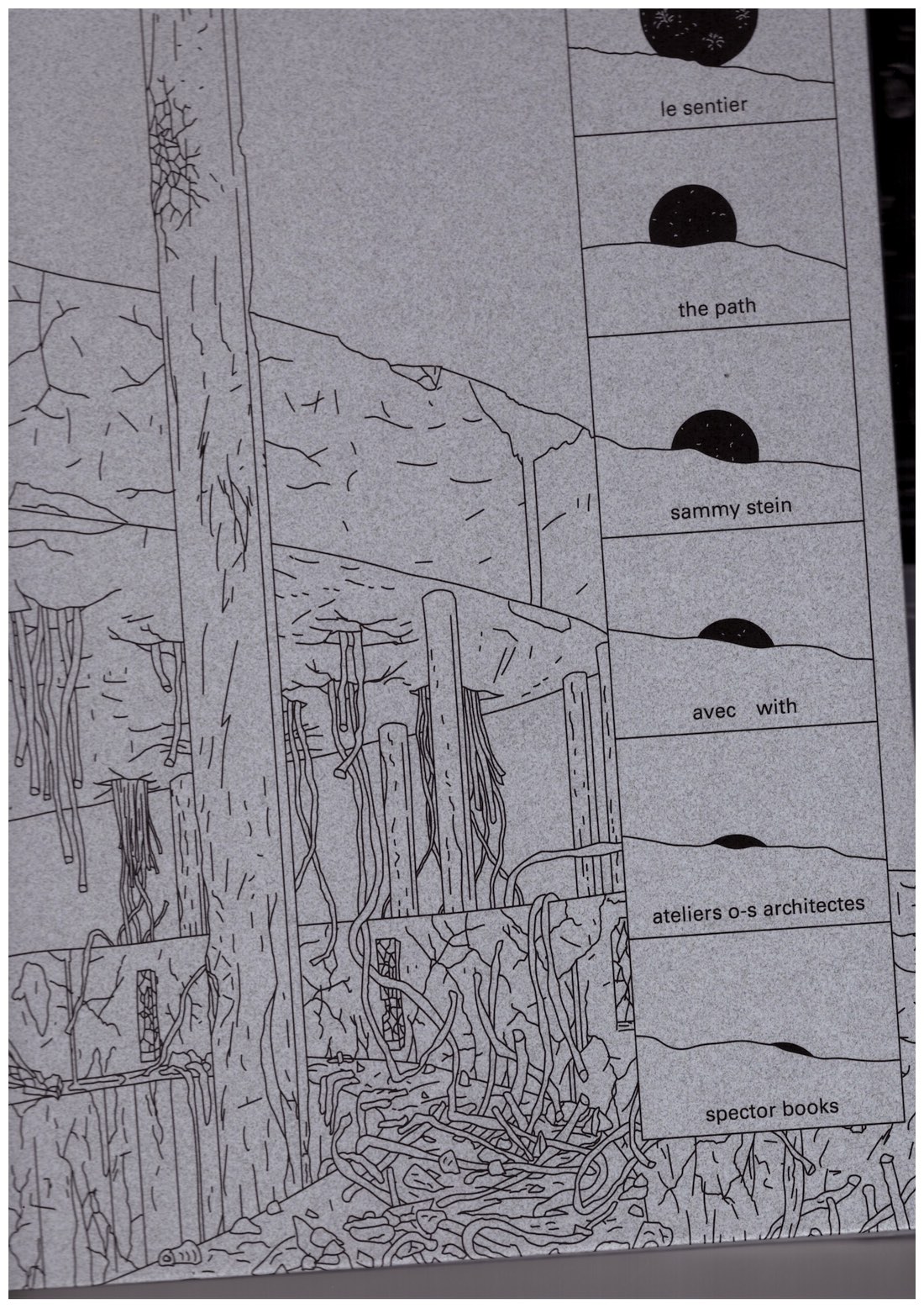 STEIN, Sammy; ATELIERS O-S ARCHITECTES - Le Sentier / The Path