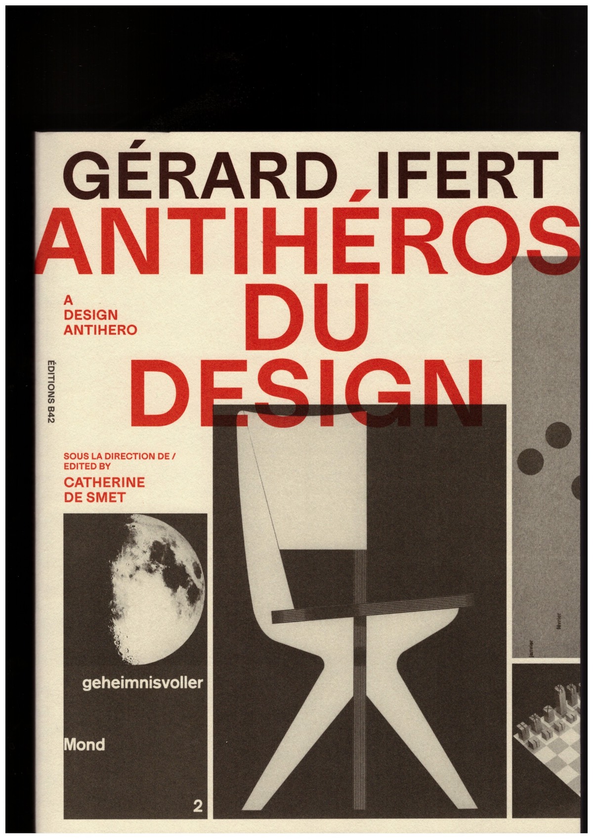 DE SMET, Catherine (ed.) - Gérard Ifert. Antihéros du design / A Design Antihero