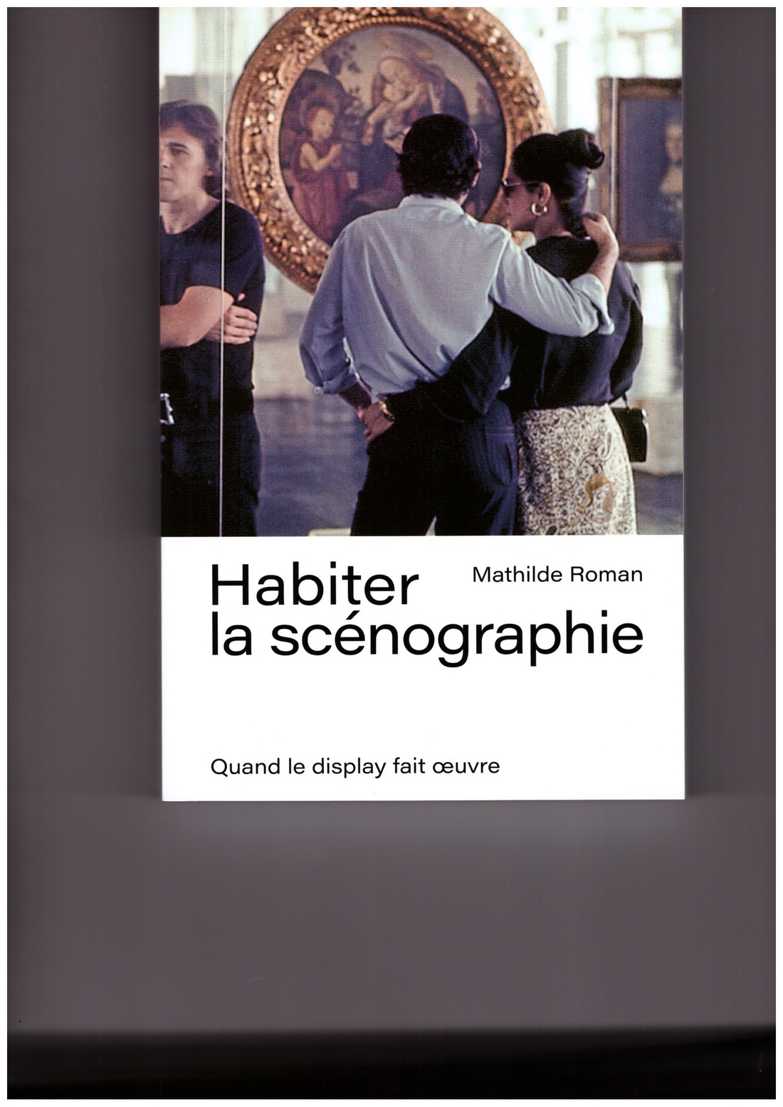ROMAN, Mathilde - Habiter la scénographie. Quand le display fait œuvre