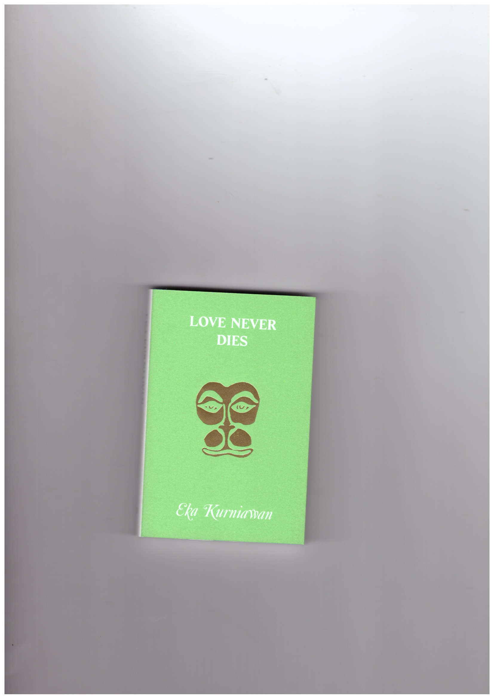 KURNIAWAN, Eka - Love never dies