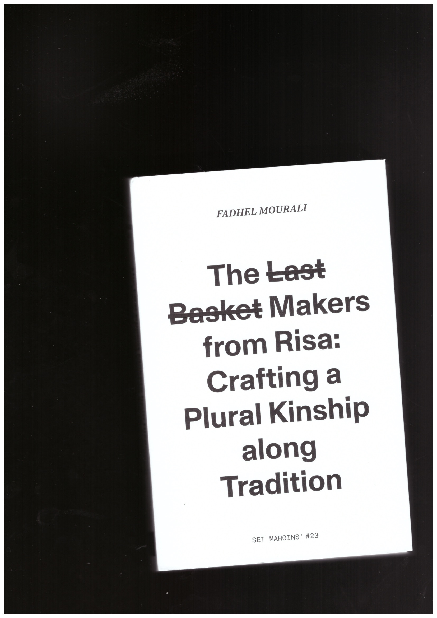  MOURALI, Fahdel  - The Last Basket Makers from Risa. Crafting a plural kinship along tradition