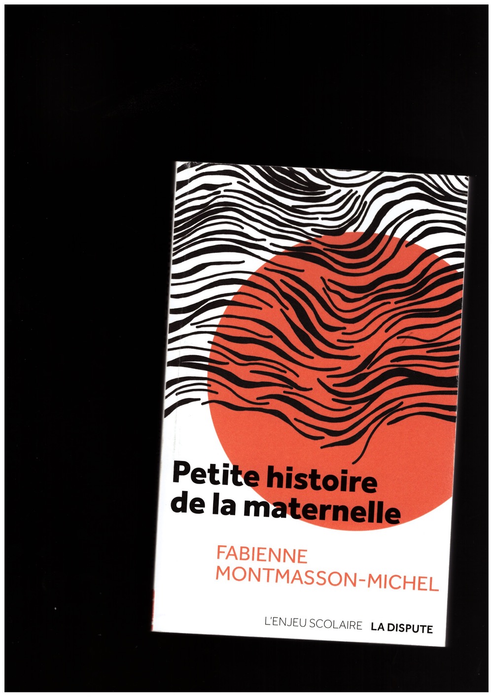 MONTMASSON-MICHEL, Fabienne - Petite histoire de la maternelle