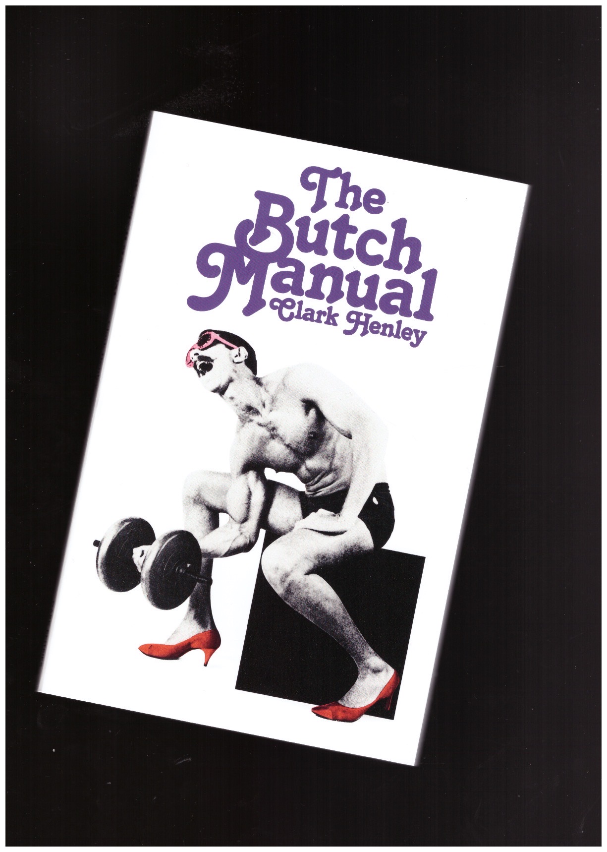 HENLEY, Clark - The Butch Manual