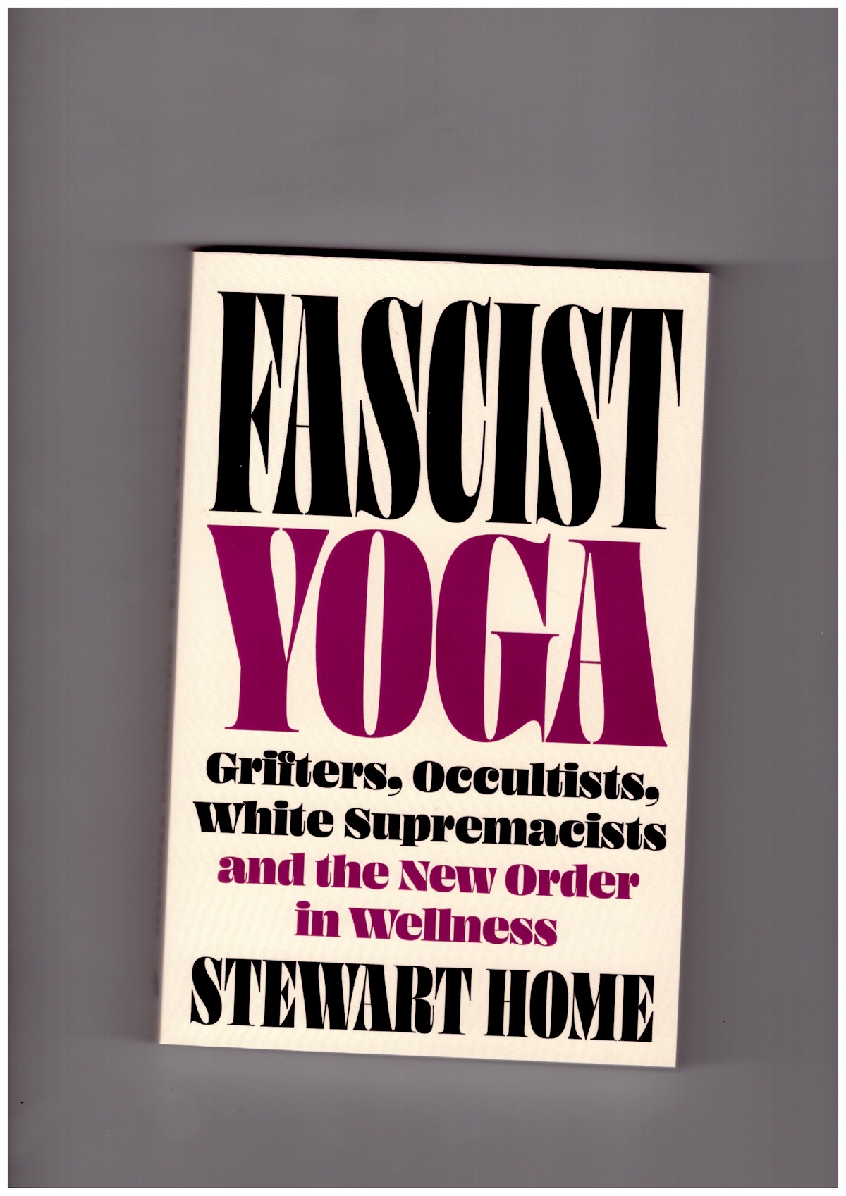 HOME, Stewart - Fascist Yoga