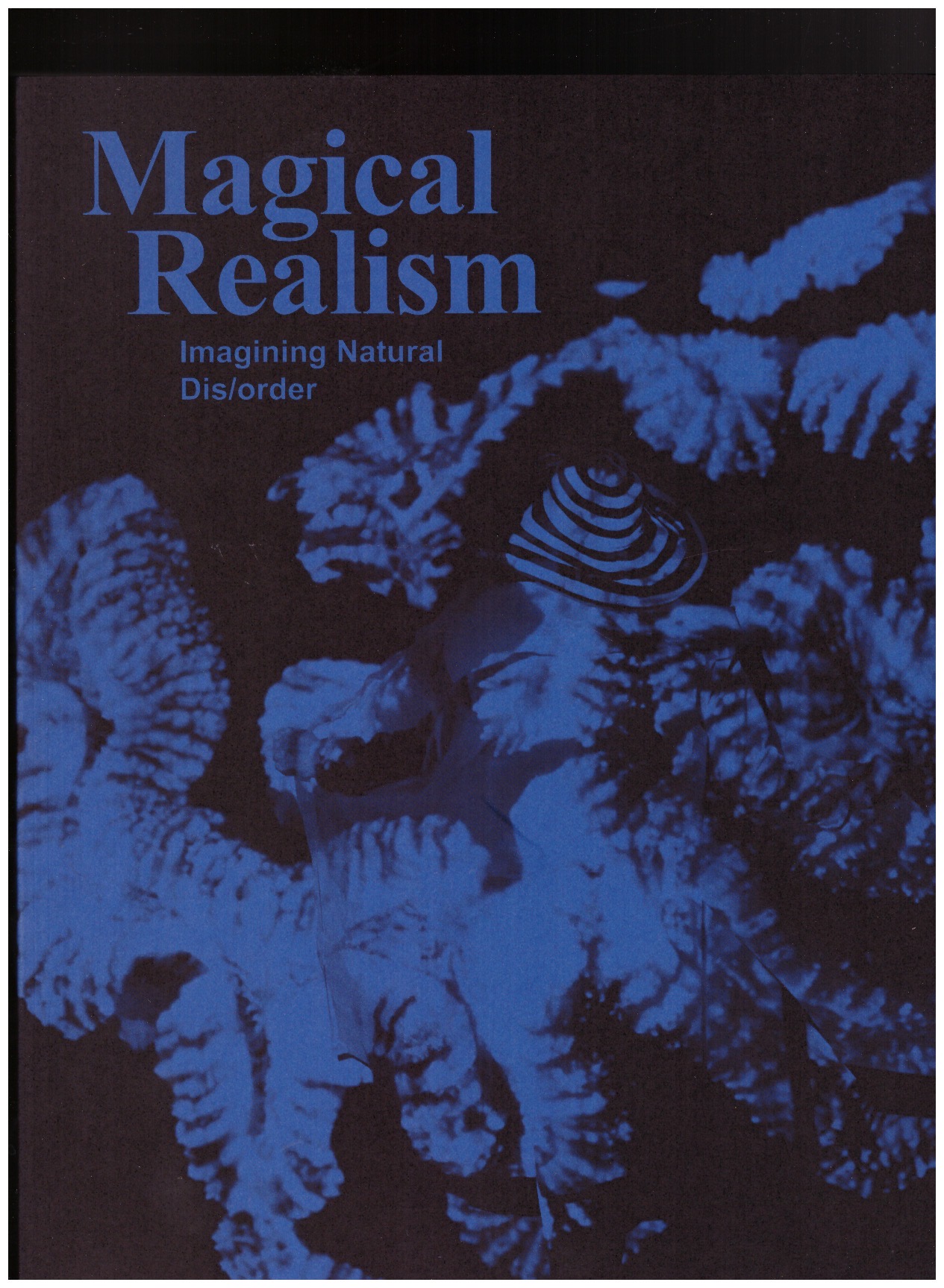 DATI, Sofia, KRITIS, Helena, SNAUWAERT, Dirk (eds) - Magical Realism Imagining Natural Dis/order