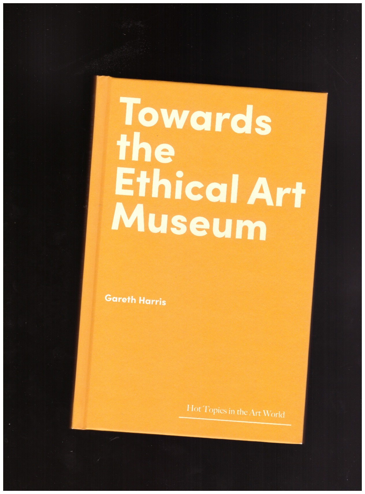 HARRIS, Gareth - Towards the Ethical Art Museum