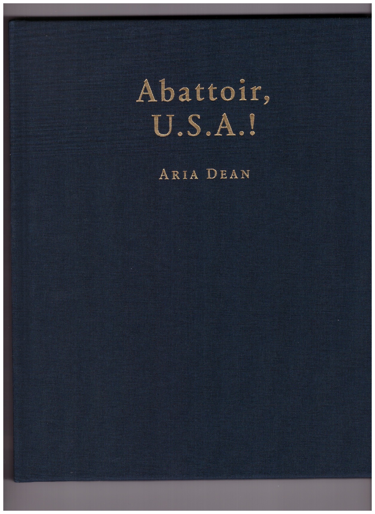 DEAN, Aria - Abattoir, U.S.A.!
