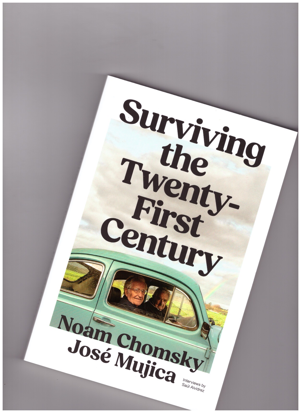 MUJICA, José: CHOMSKY, Noam - Surviving the 21st Century