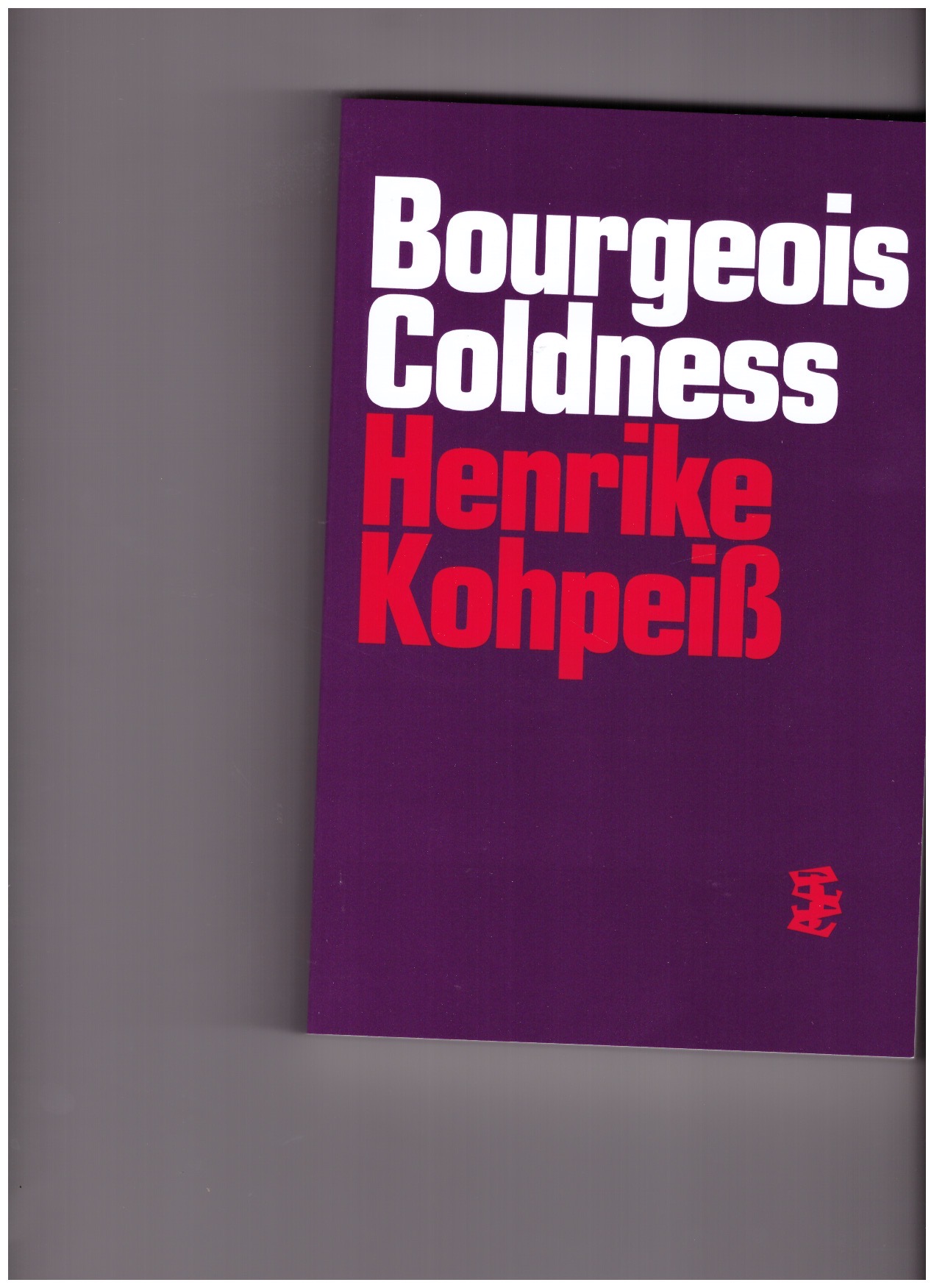 KOHPEISS, Henrike  - Bourgeois Coldness